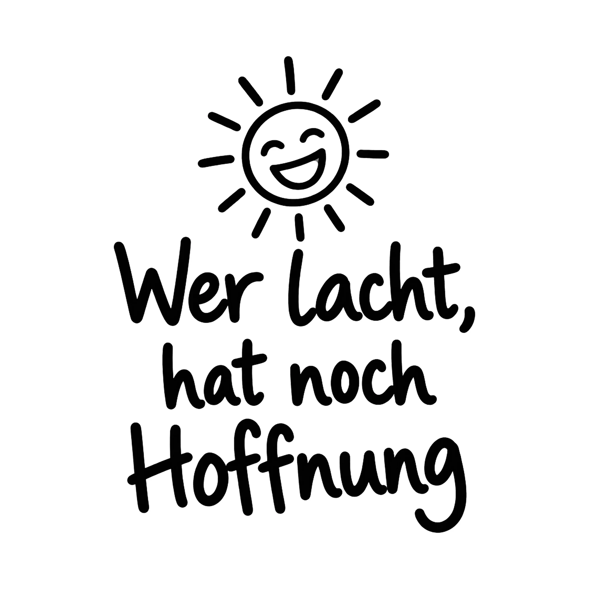 Bügelbild Wer lacht, hat noch Hoffnung, Lustiger Shirt Spruch als Grafik auf weißem Hintergrund (BB016829)