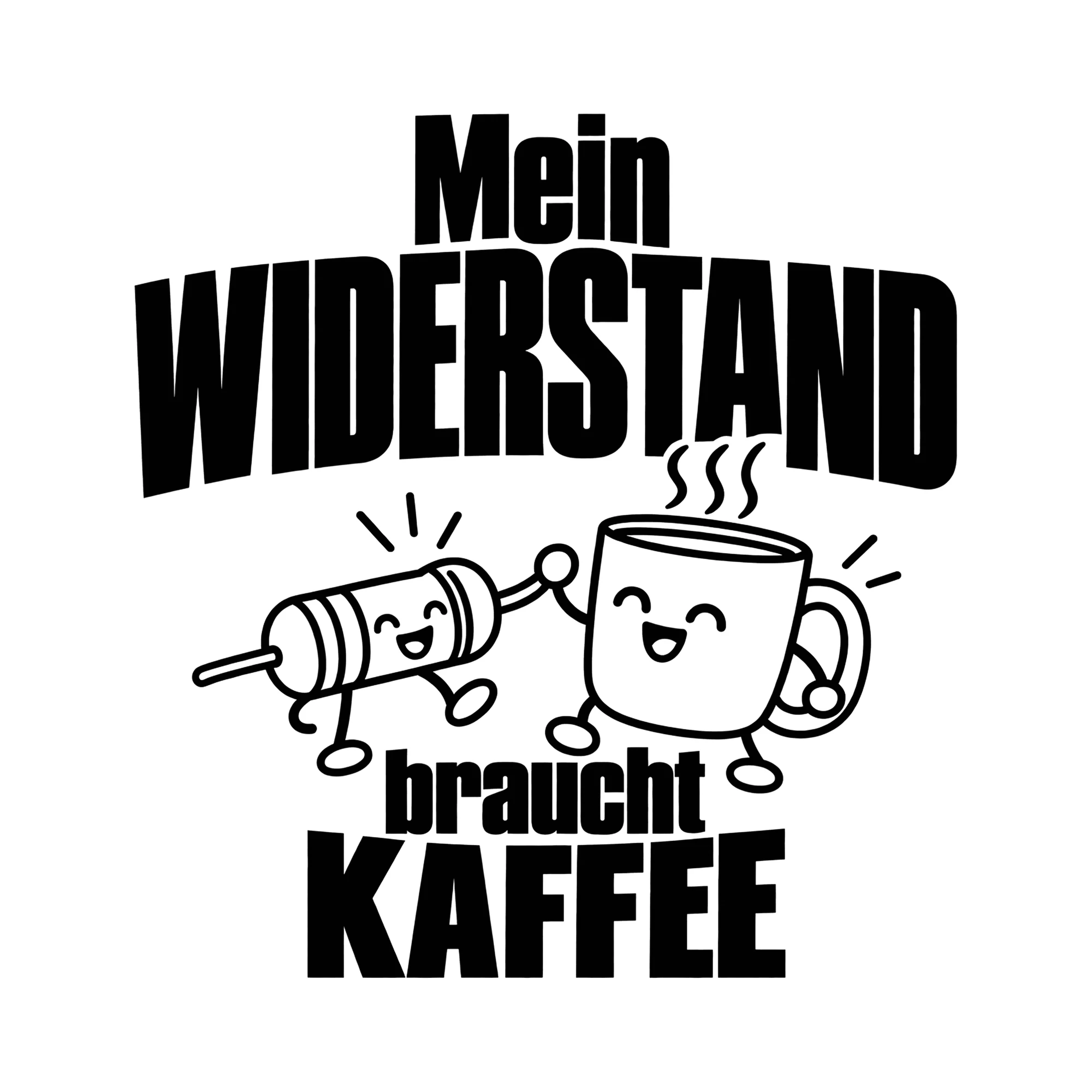 Bügelbild Mein Widerstand braucht Kaffee als Grafik auf weißem Hintergrund (BB012204)