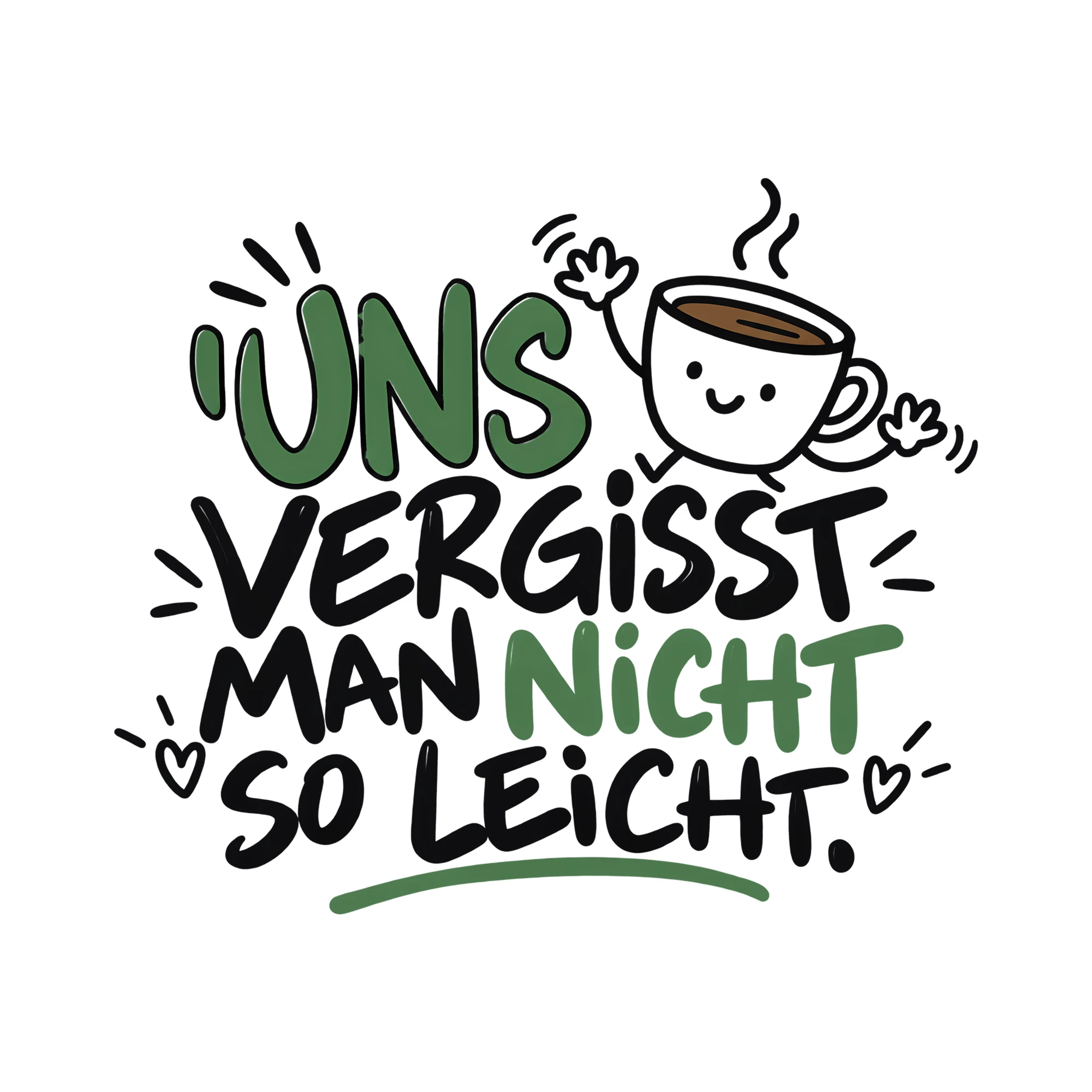 Bügelbild UNS VERGISST MAN NICHT SO LEICHT. als Grafik auf weißem Hintergrund (BB014023)