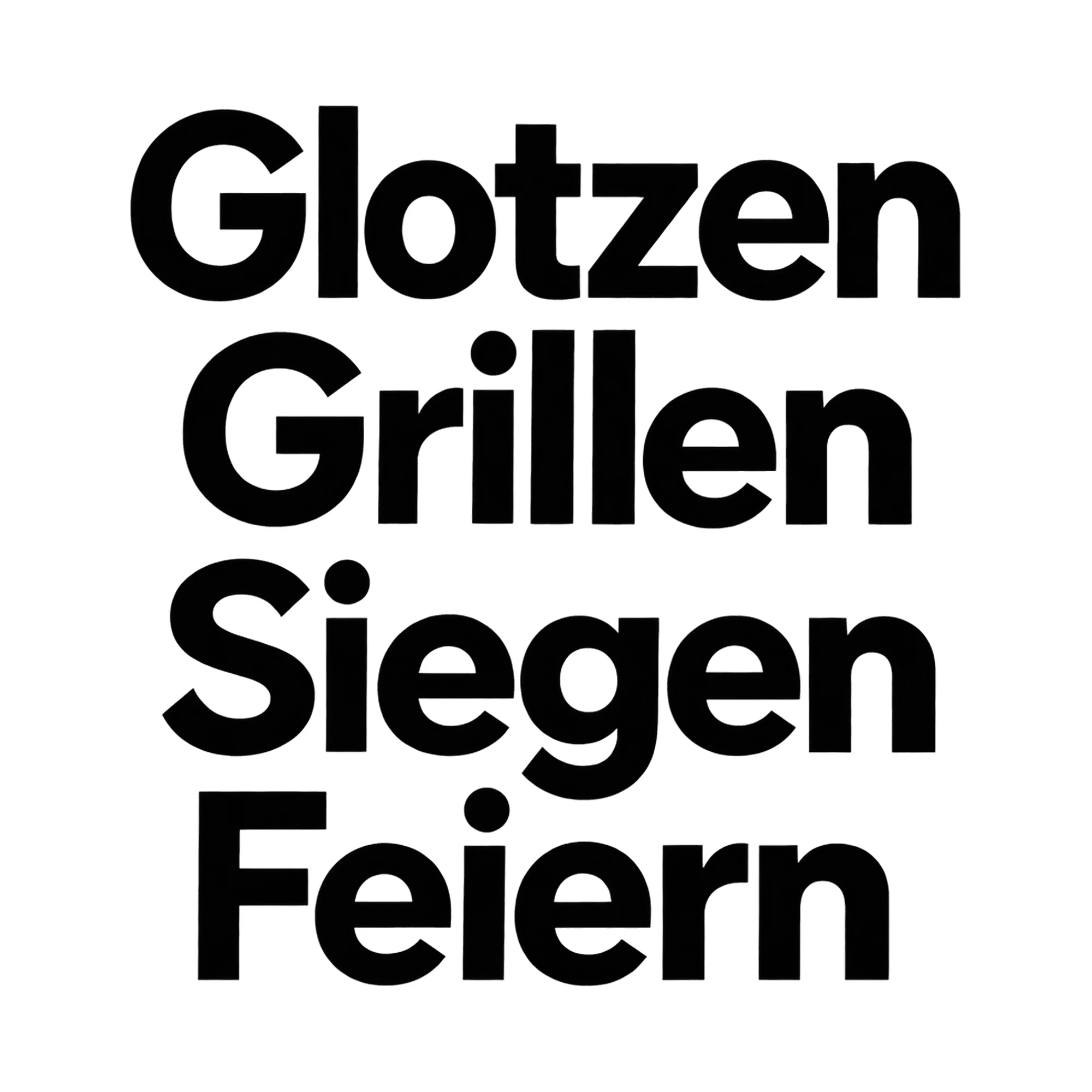 Bügelbild Glotzen Grillen Siegen Feiern, Party Shirt Spruch als Grafik auf weißem Hintergrund (BB014973)