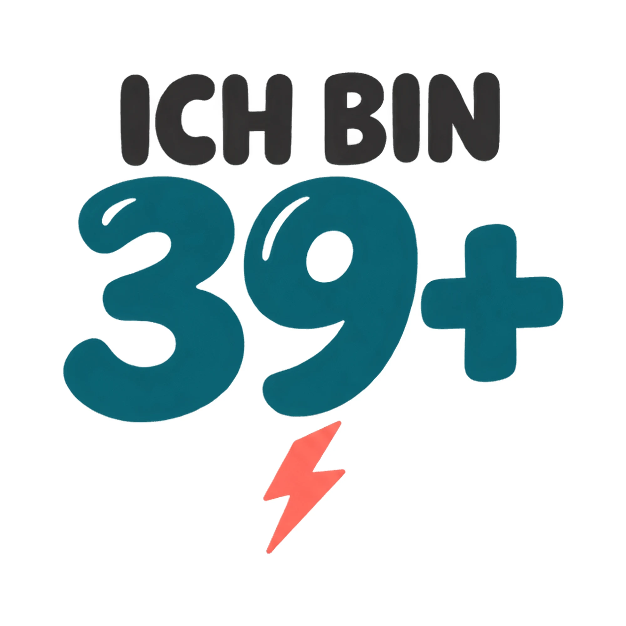 Bügelbild „Ich bin 39+“, Lustiger Shirt Spruch als Grafik auf weißem Hintergrund (BB017352)