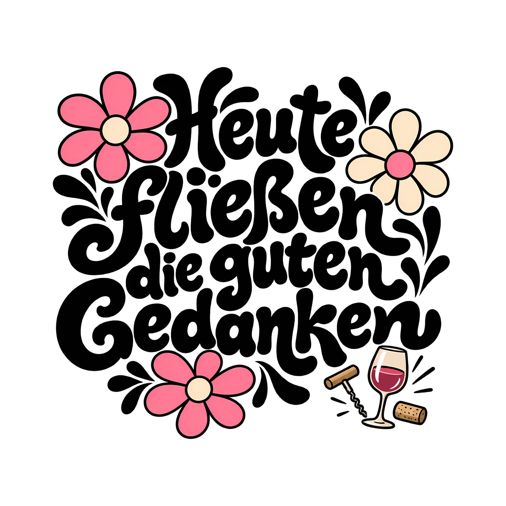 Bügelbild Heute fließen die guten Gedanken als Grafik auf weißem Hintergrund (BB011882)