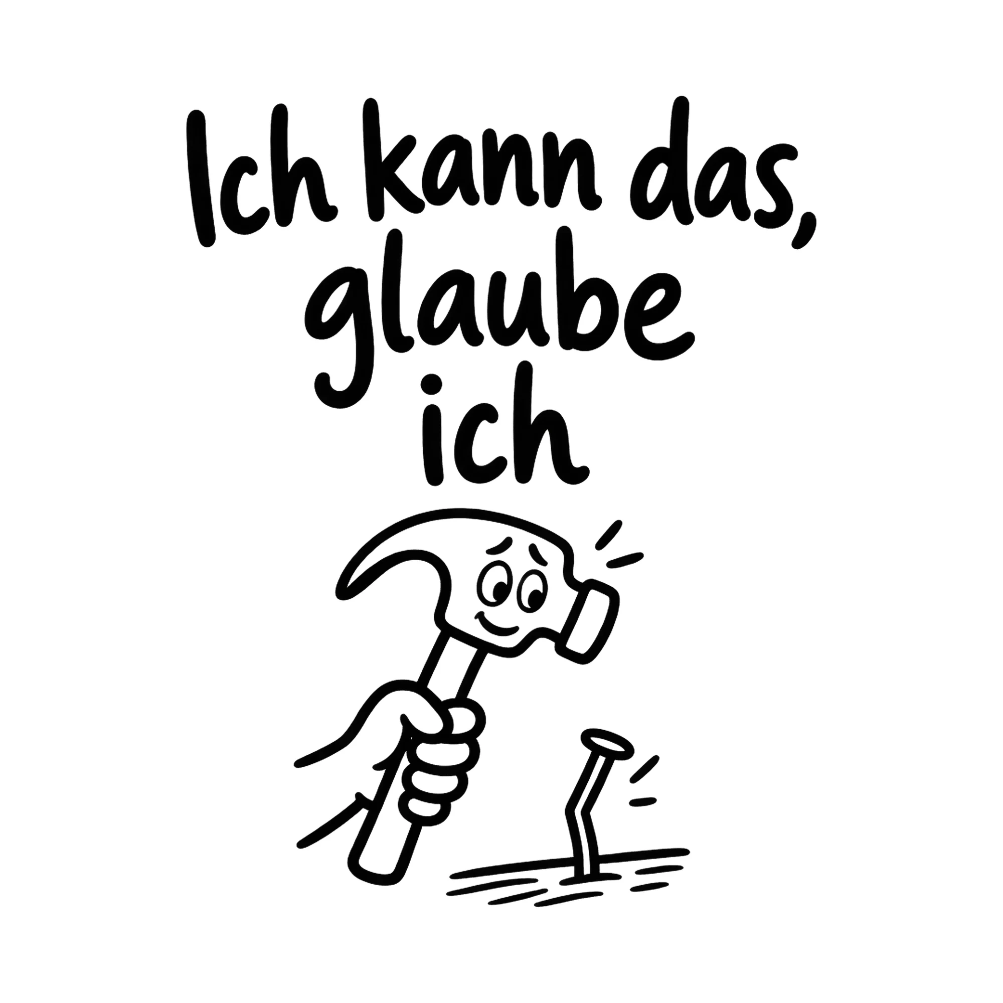 Bügelbild Ich kann das, glaube ich, Hobby Shirt Spruch als Grafik auf weißem Hintergrund (BB016548)