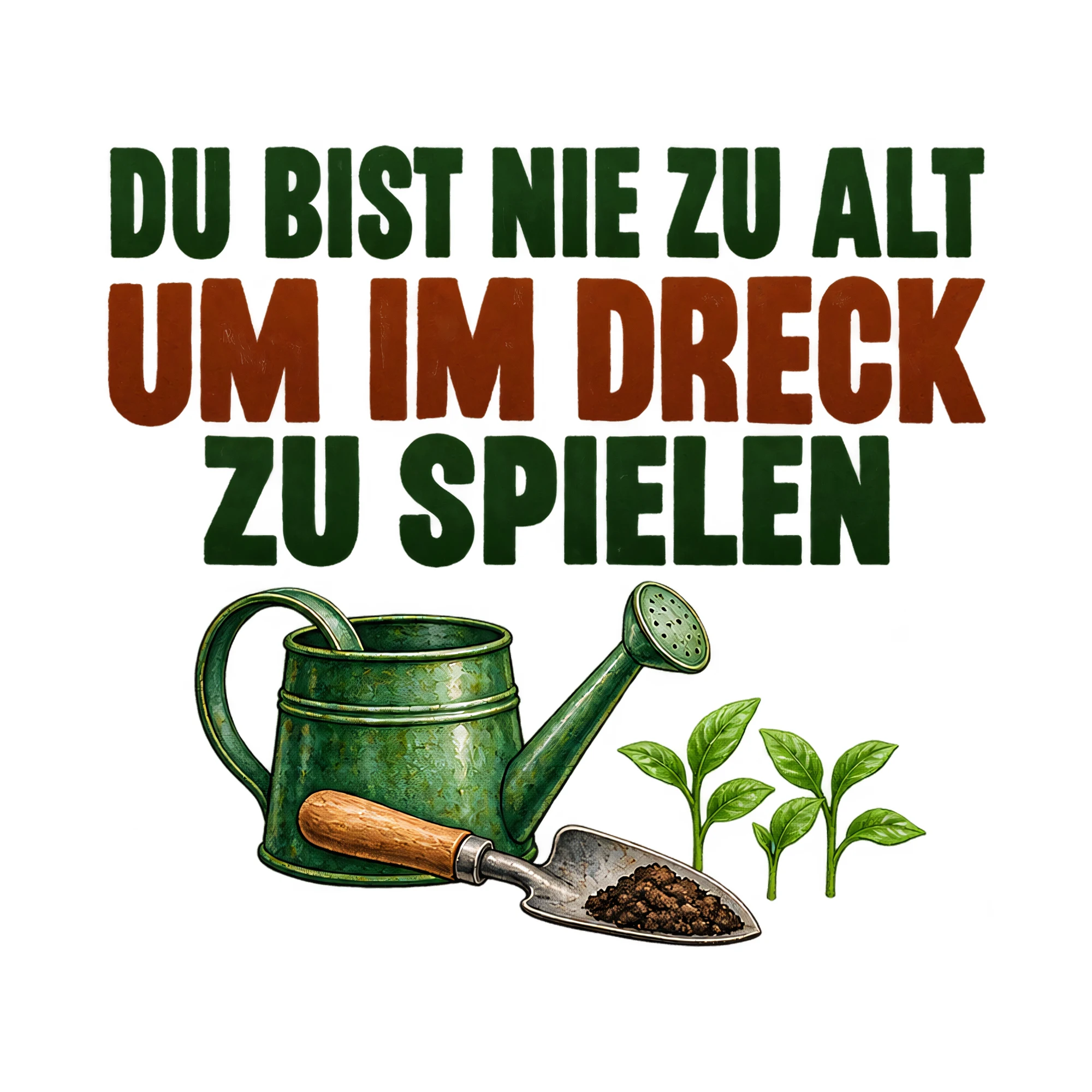 Bügelbild „Du bist nie zu alt um im Dreck zu spielen“, Lustiger Shirt Spruch als Grafik auf weißem Hintergrund (BB017519)