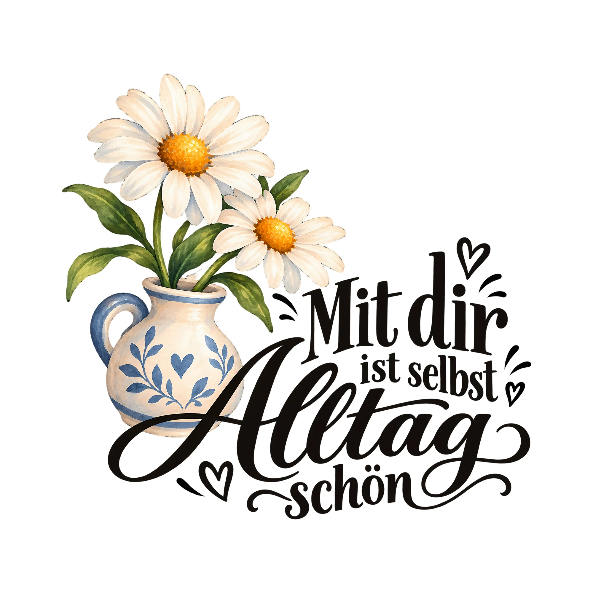 Bügelbild Mit dir ist selbst Alltag schön als Grafik auf weißem Hintergrund (BB012291)