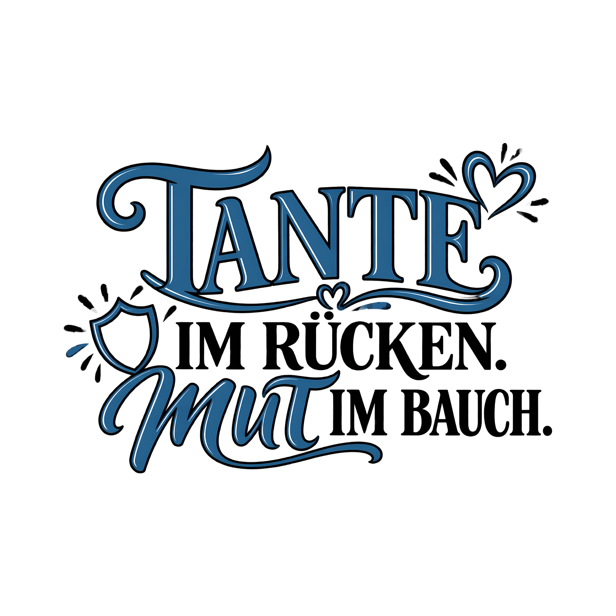 Bügelbild TANTE IM RÜCKEN. MUT IM BAUCH. als Grafik auf weißem Hintergrund (BB014009)