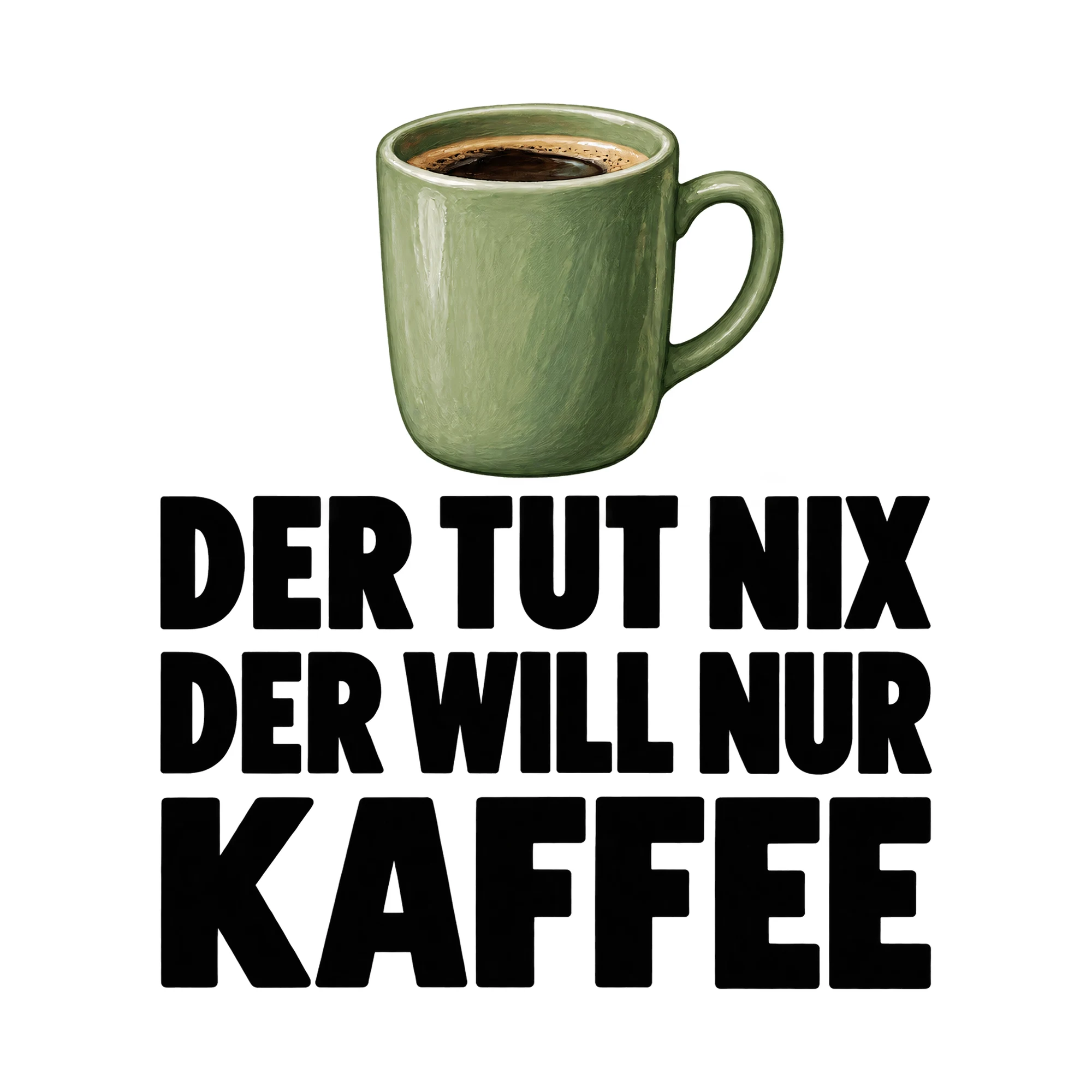 Bügelbild „Der tut nix der will nur Kaffee“, Küchen Spruch Bügelbild als Grafik auf weißem Hintergrund (BB015072)
