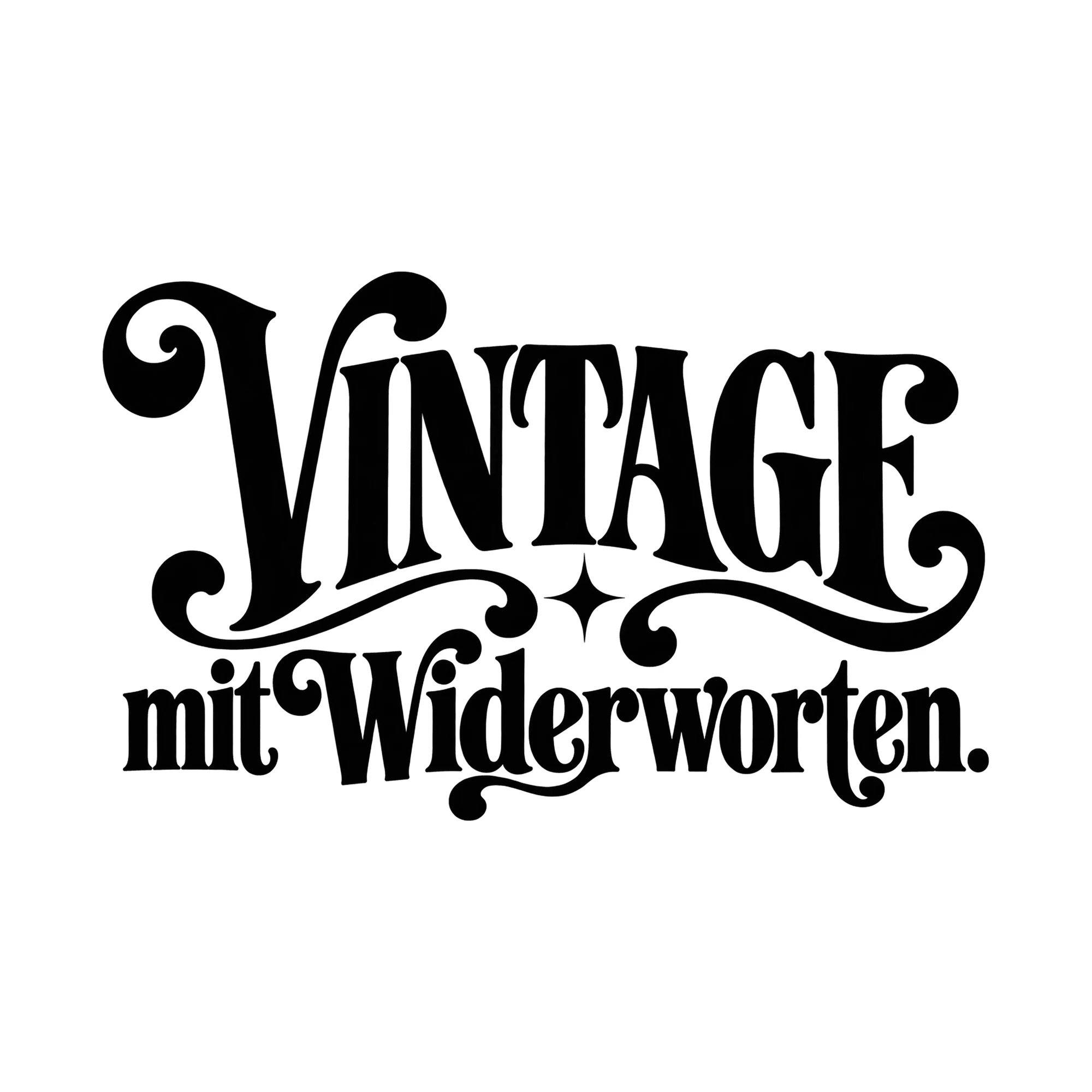 Bügelbild „Vintage mit Widerworten.“, Lustiger Shirt Spruch als Grafik auf weißem Hintergrund (BB019558)