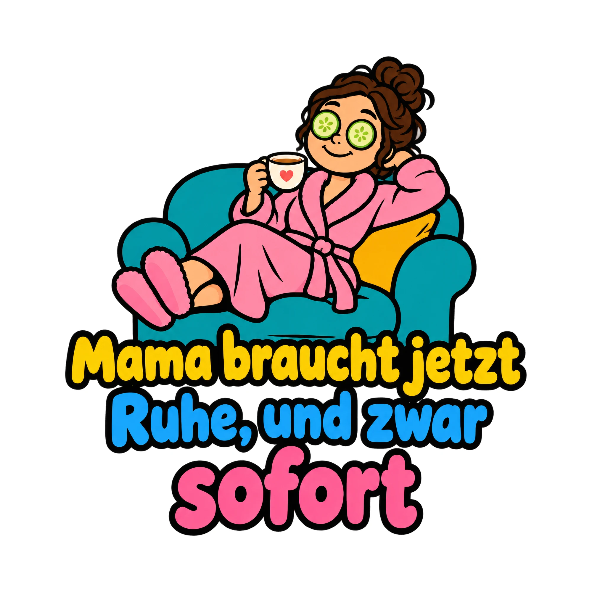 Bügelbild Mama braucht jetzt Ruhe, und zwar sofort als Grafik auf weißem Hintergrund (BB019199)