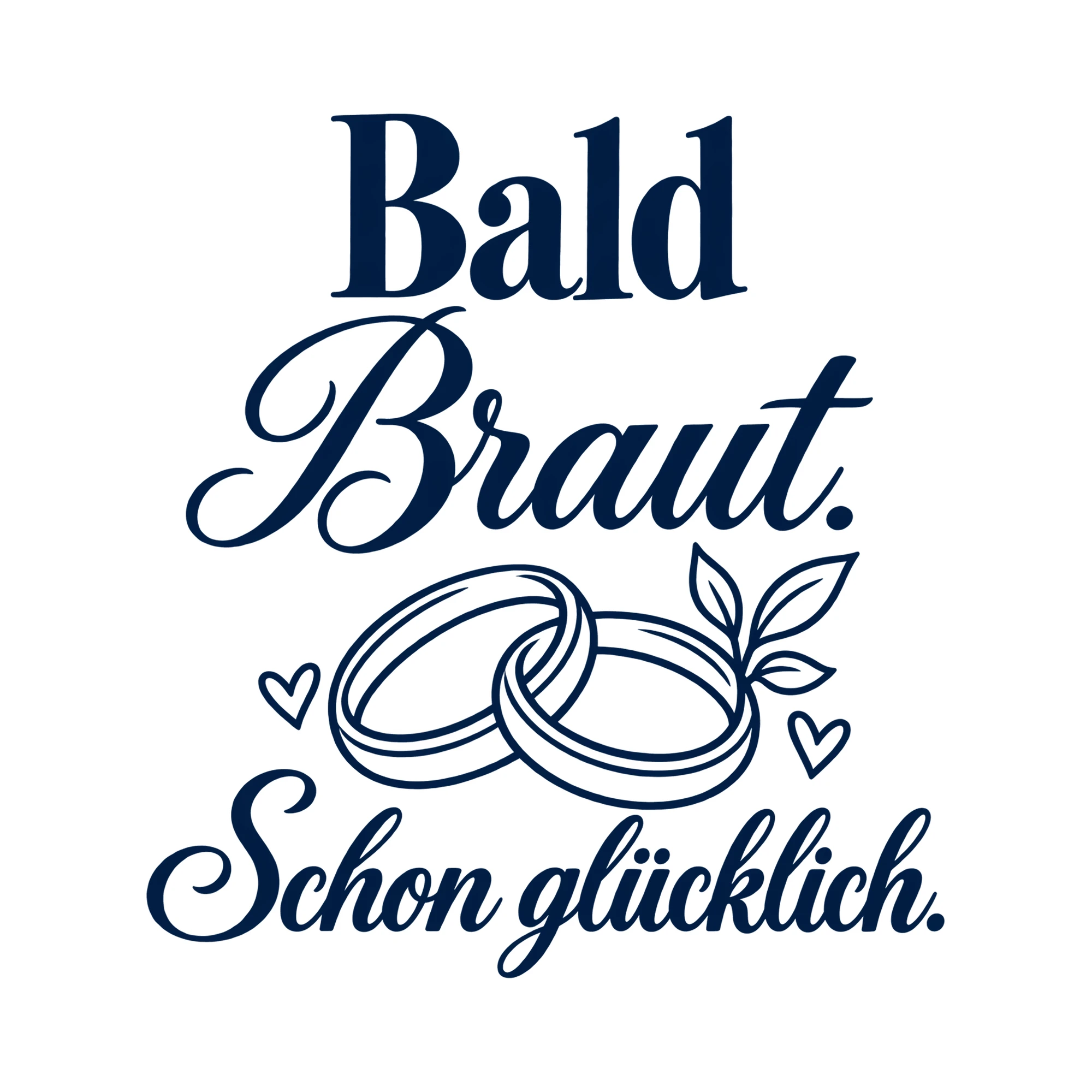 Bügelbild Bald Braut. Schon glücklich. als Grafik auf weißem Hintergrund (BB013124)