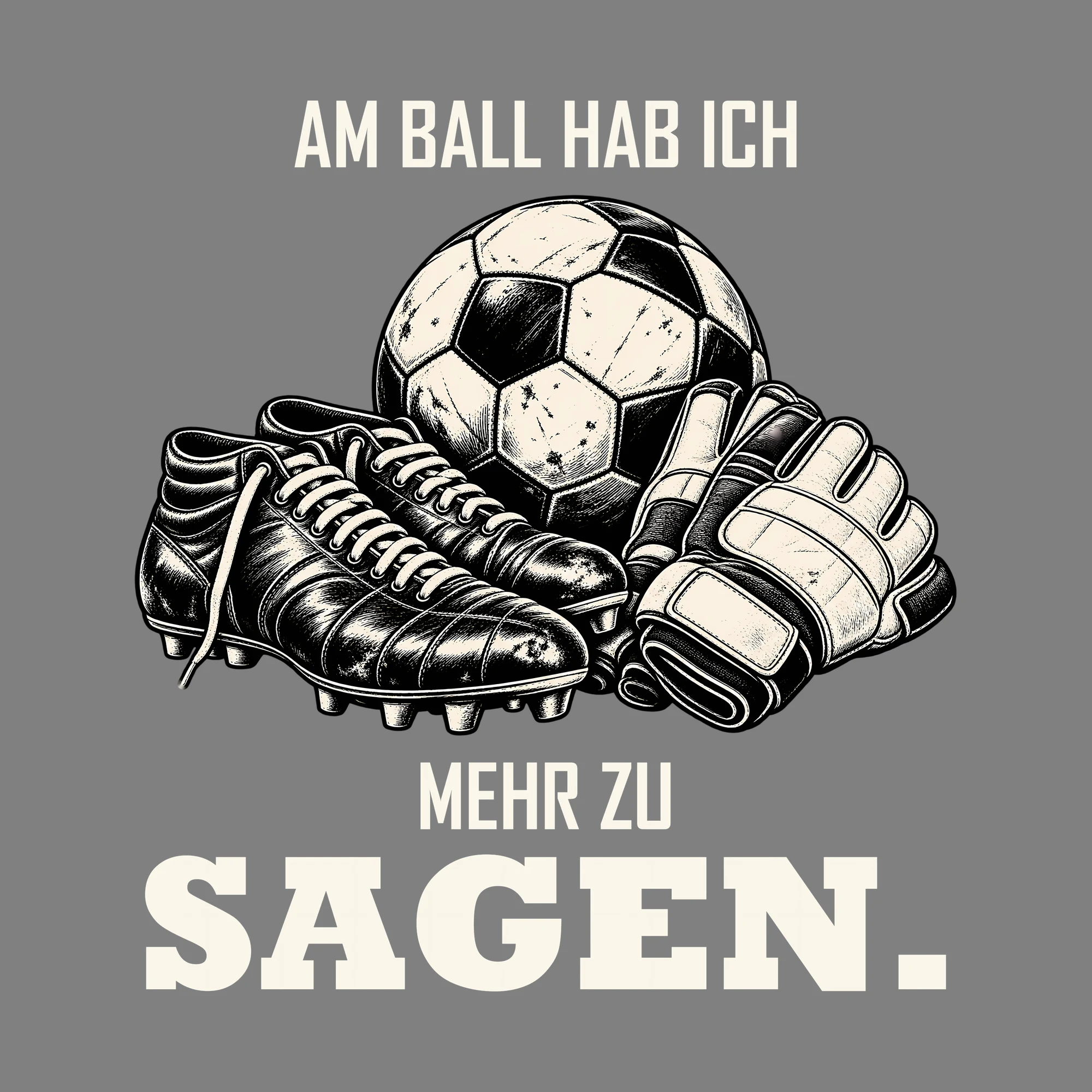 Bügelbild AM BALL HAB ICH MEHR ZU SAGEN. als Grafik auf dunklem Hintergrund (BB013698)