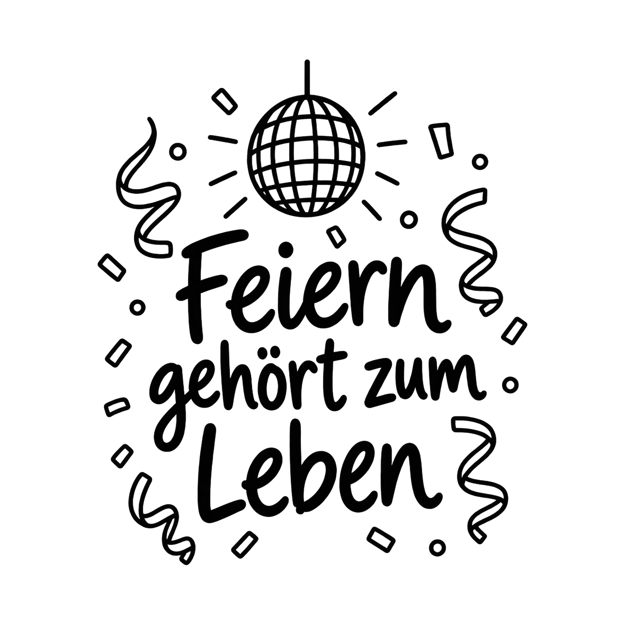 Bügelbild Feiern gehört zum Leben, Party Shirt Spruch als Grafik auf weißem Hintergrund (BB018388)