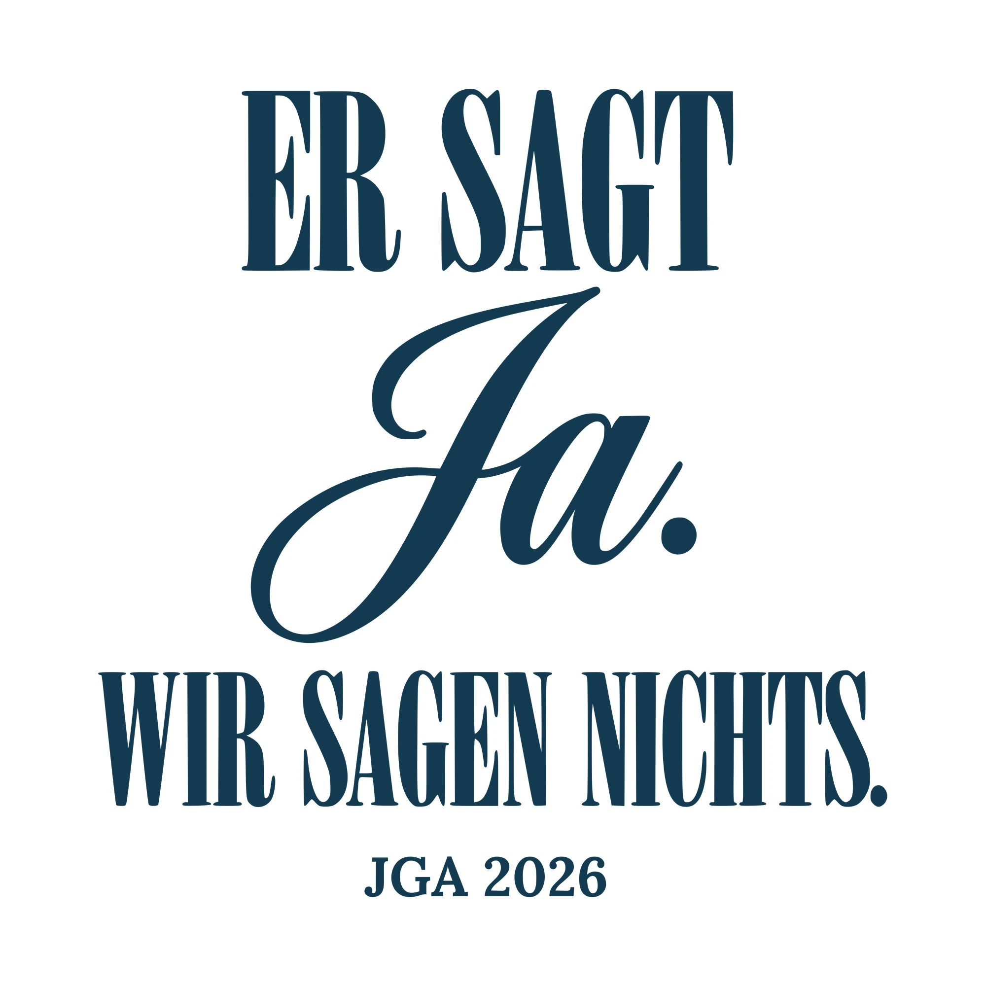 Bügelbild Er sagt Ja. Wir sagen nichts. als Grafik auf weißem Hintergrund (BB010640)