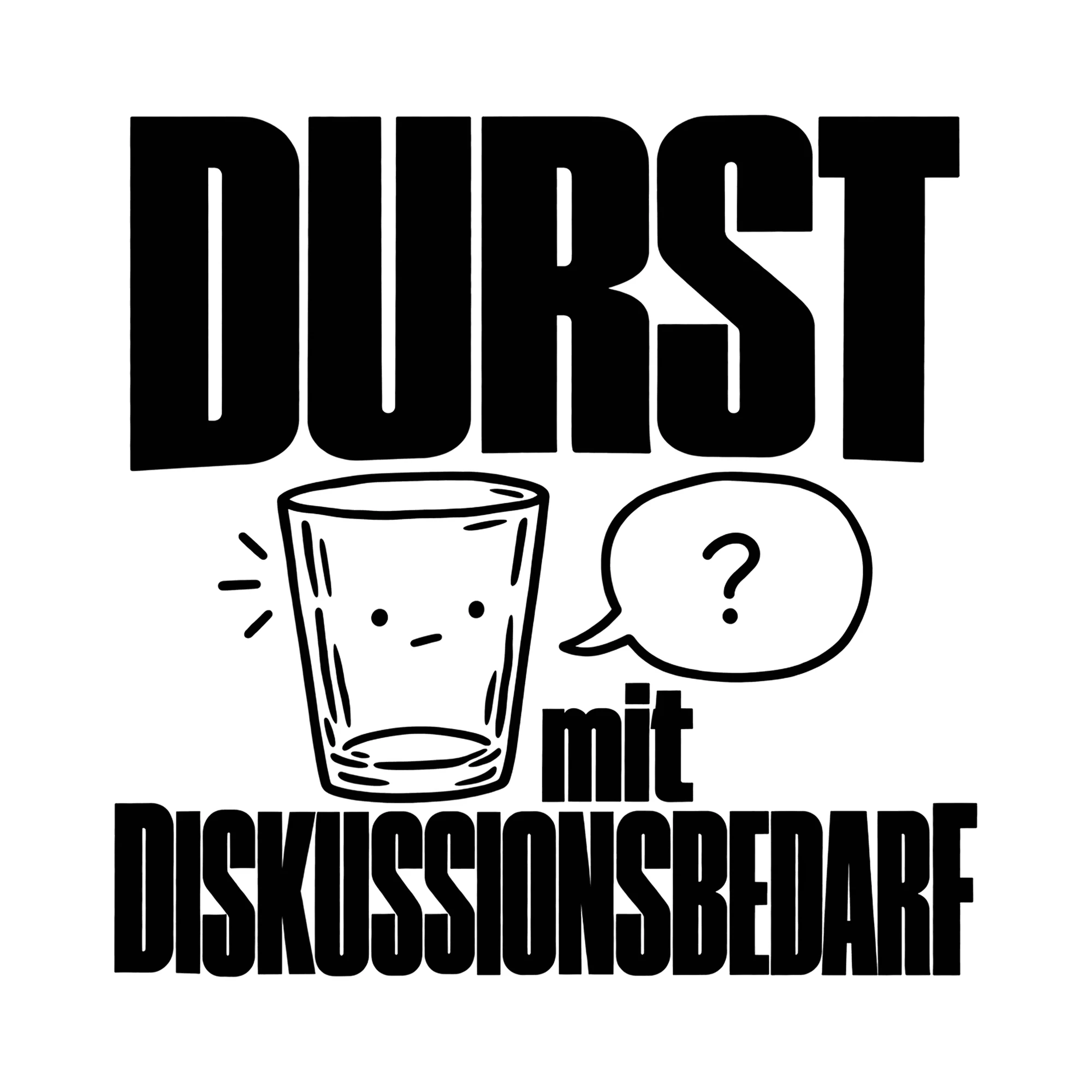 Bügelbild Durst mit Diskussionsbedarf als Grafik auf weißem Hintergrund (BB011987)