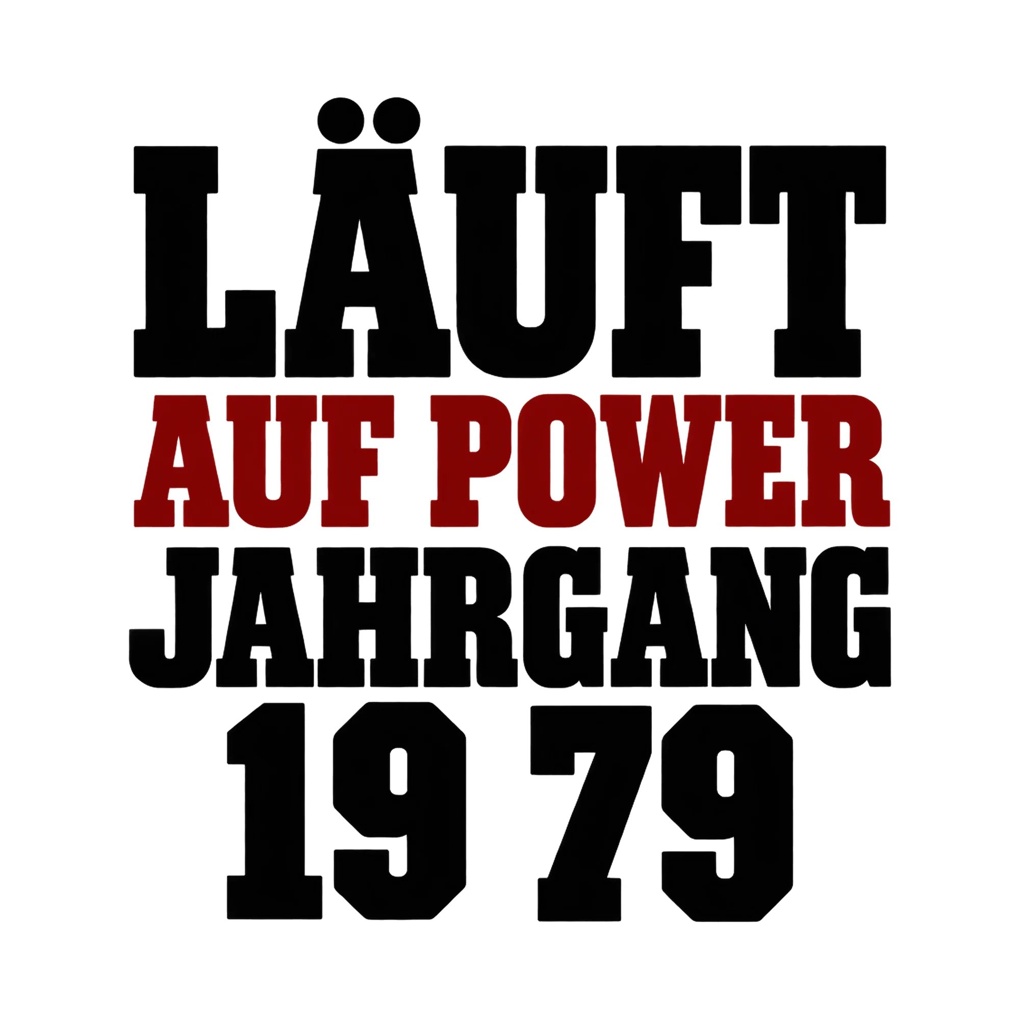 Bügelbild Läuft auf Power, Jahrgang 1979, Hobby Shirt Spruch als Grafik auf weißem Hintergrund (BB017083)