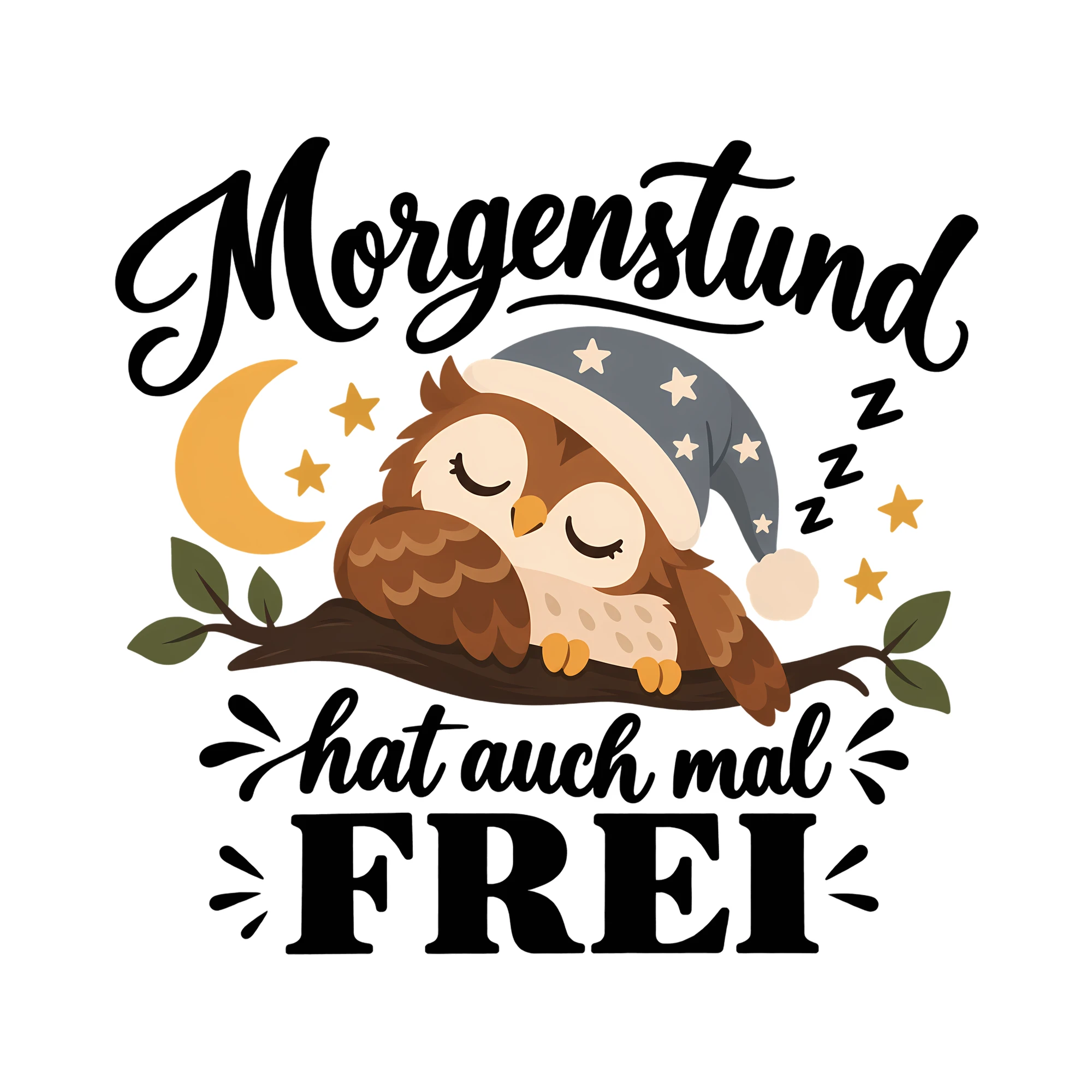Bügelbild Morgenstund hat auch mal frei als Grafik auf weißem Hintergrund (BB013905)