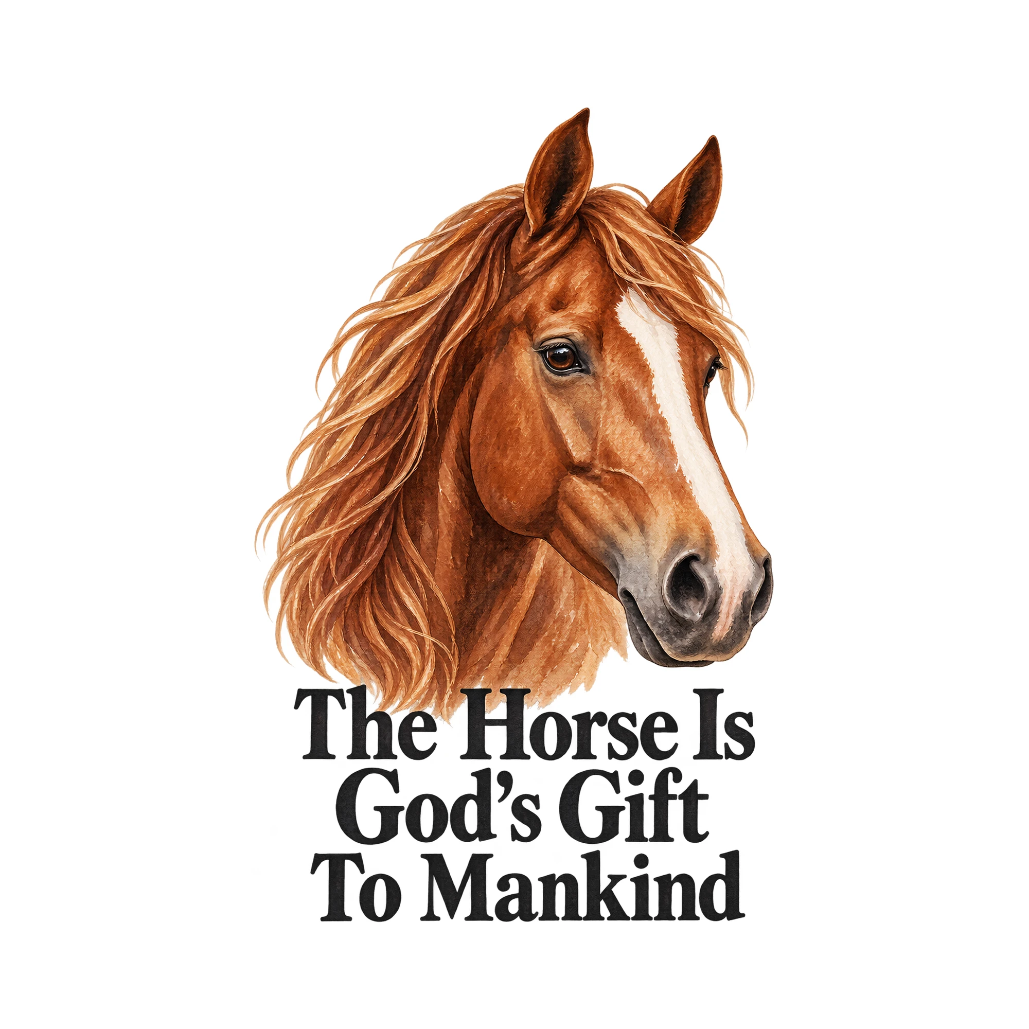 Bügelbild „The Horse Is God's Gift To Mankind“ | Tiere Shirt Spruch als Grafik auf weißem Hintergrund (BB016162)
