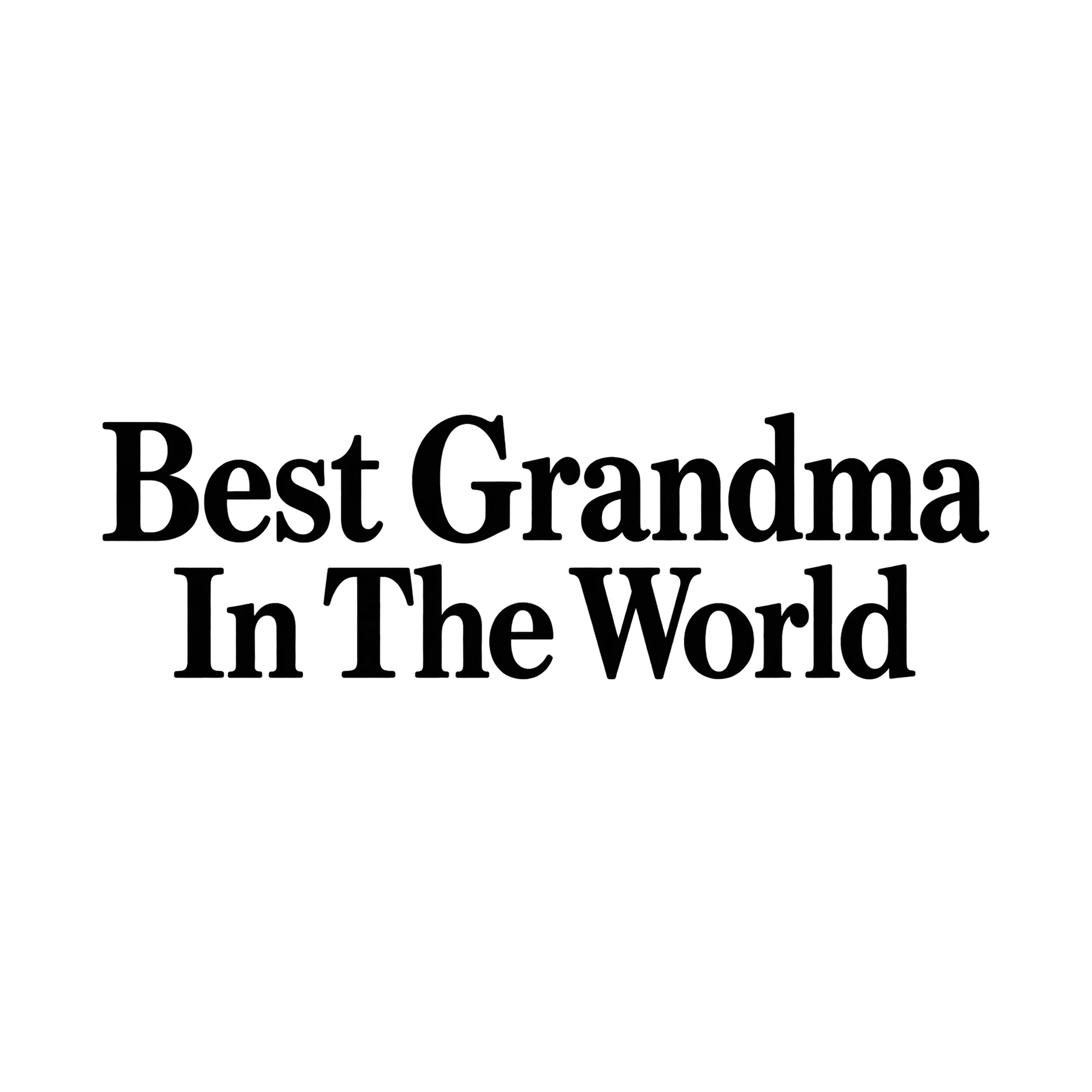 Bügelbild Best Grandma In The World, Großeltern Shirt Spruch als Grafik auf weißem Hintergrund (BB015187)