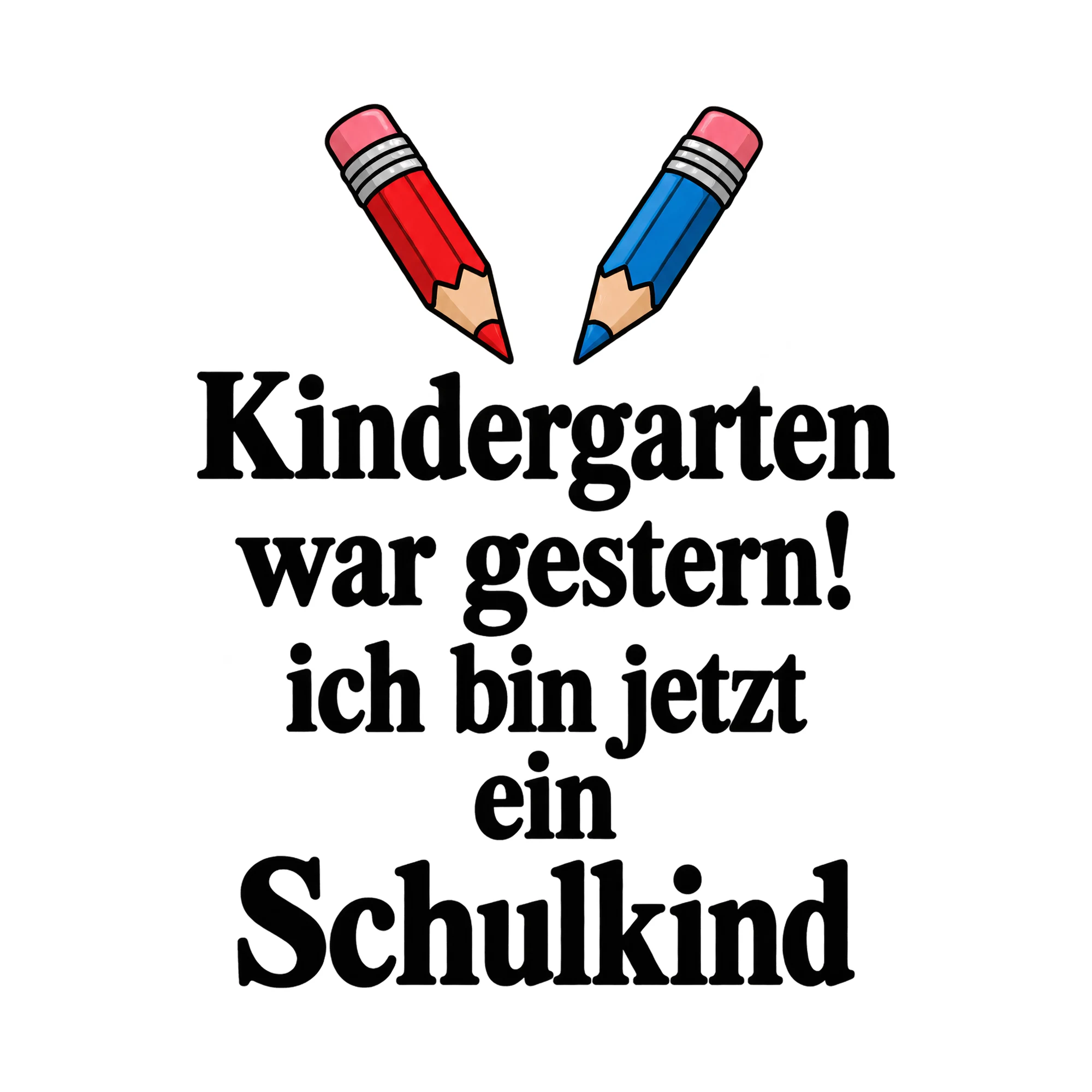 Bügelbild Kindergarten war gestern! ich bin jetzt ein Schulkind, Abi Shirt Spruch als Grafik auf weißem Hintergrund (BB014889)