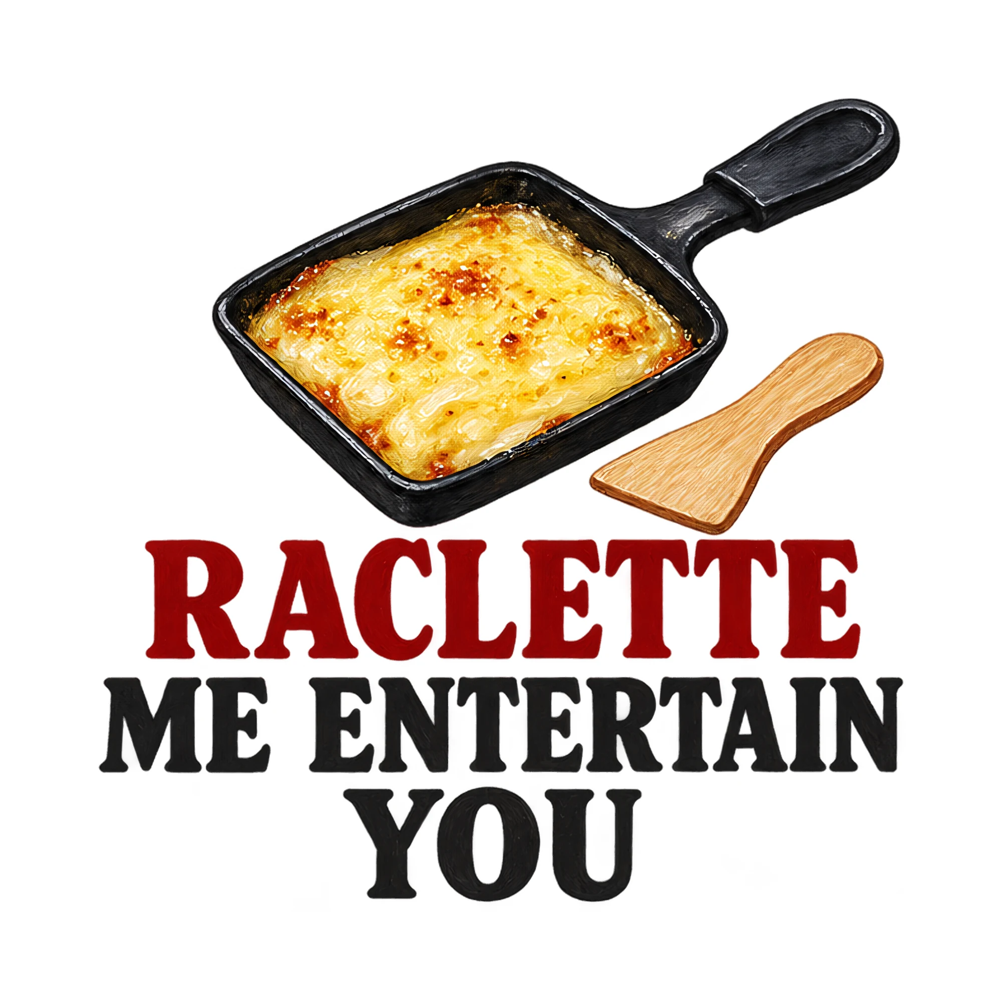 Bügelbild Raclette Me Entertain You, Lustiger Shirt Spruch als Grafik auf weißem Hintergrund (BB018271)