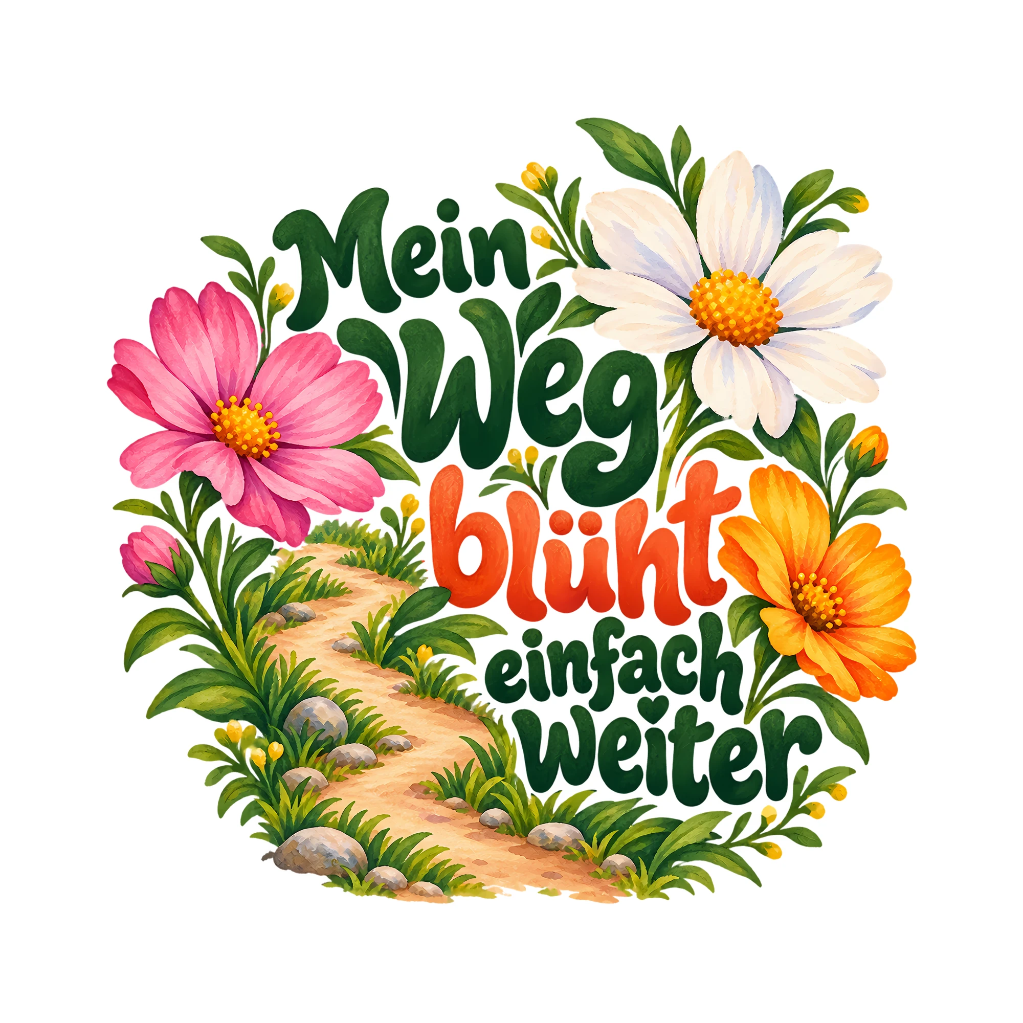 Bügelbild Mein Weg blüht einfach weiter als Grafik auf weißem Hintergrund (BB014407)