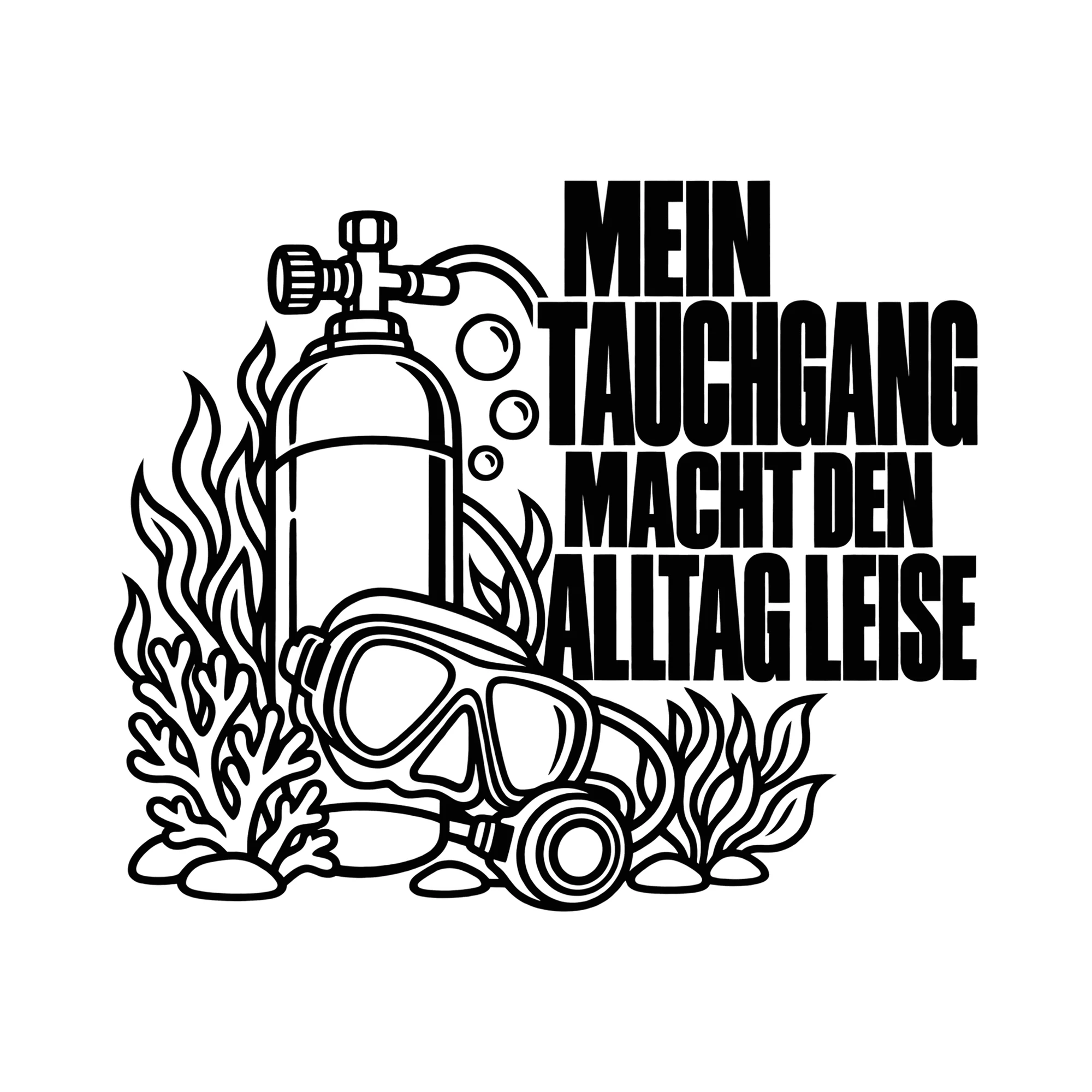 Bügelbild MEIN TAUCHGANG MACHT DEN ALLTAG LEISE als Grafik auf weißem Hintergrund (BB014597)