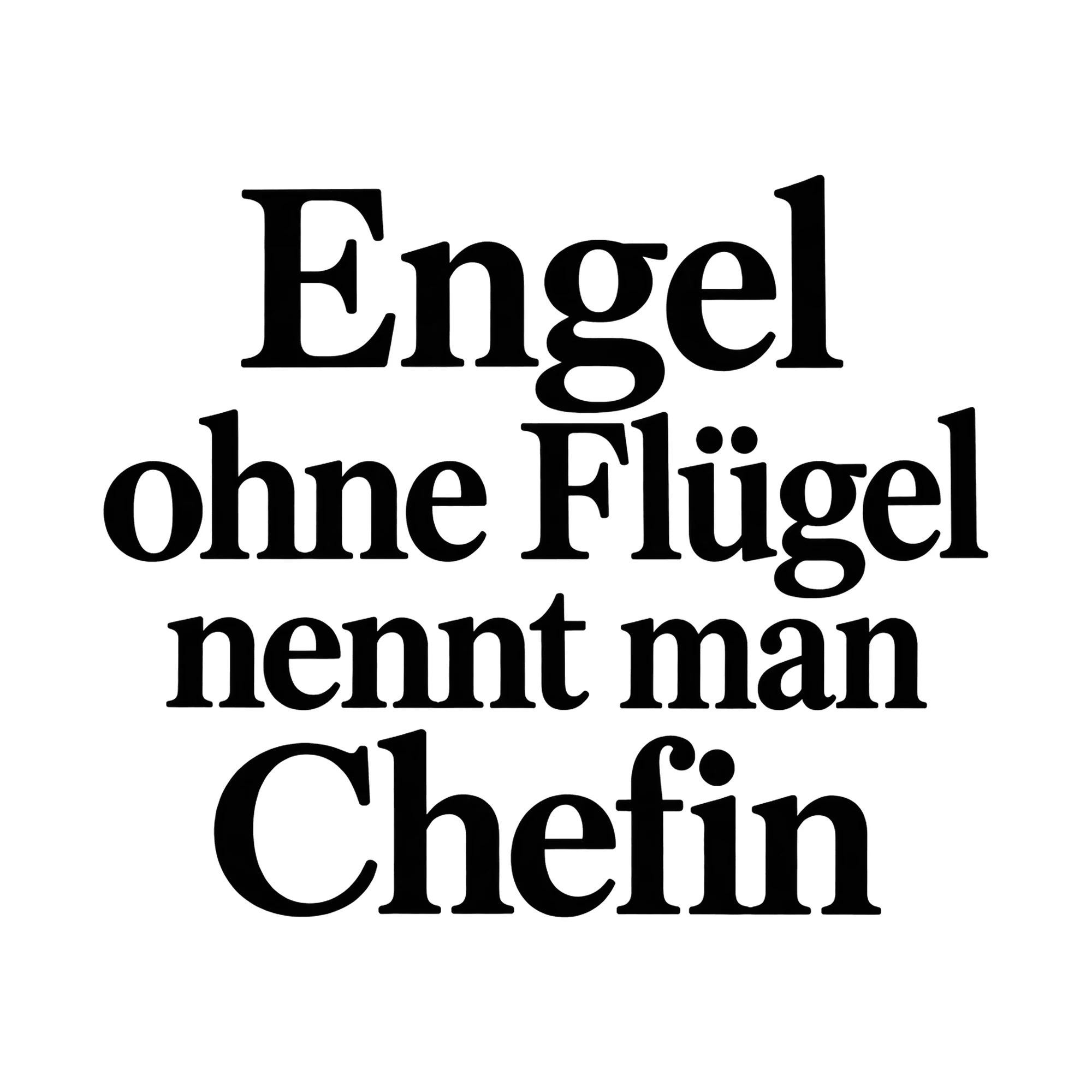 Bügelbild Engel ohne Flügel nennt man Chefin, Beruf Shirt Spruch als Grafik auf weißem Hintergrund (BB014907)