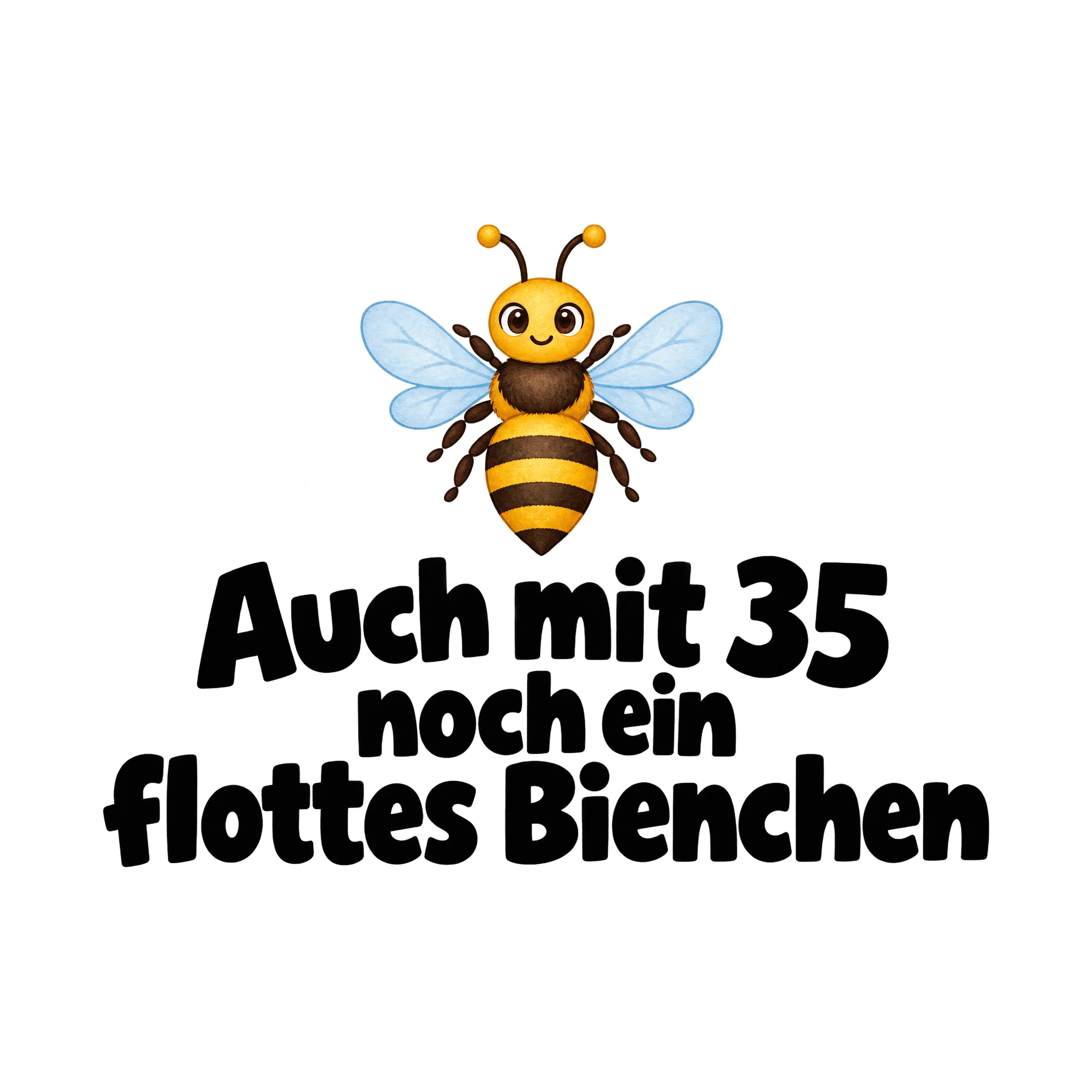 Bügelbild Auch mit 35 noch ein flottes Bienchen, Lustiger Shirt Spruch als Grafik auf weißem Hintergrund (BB015787)