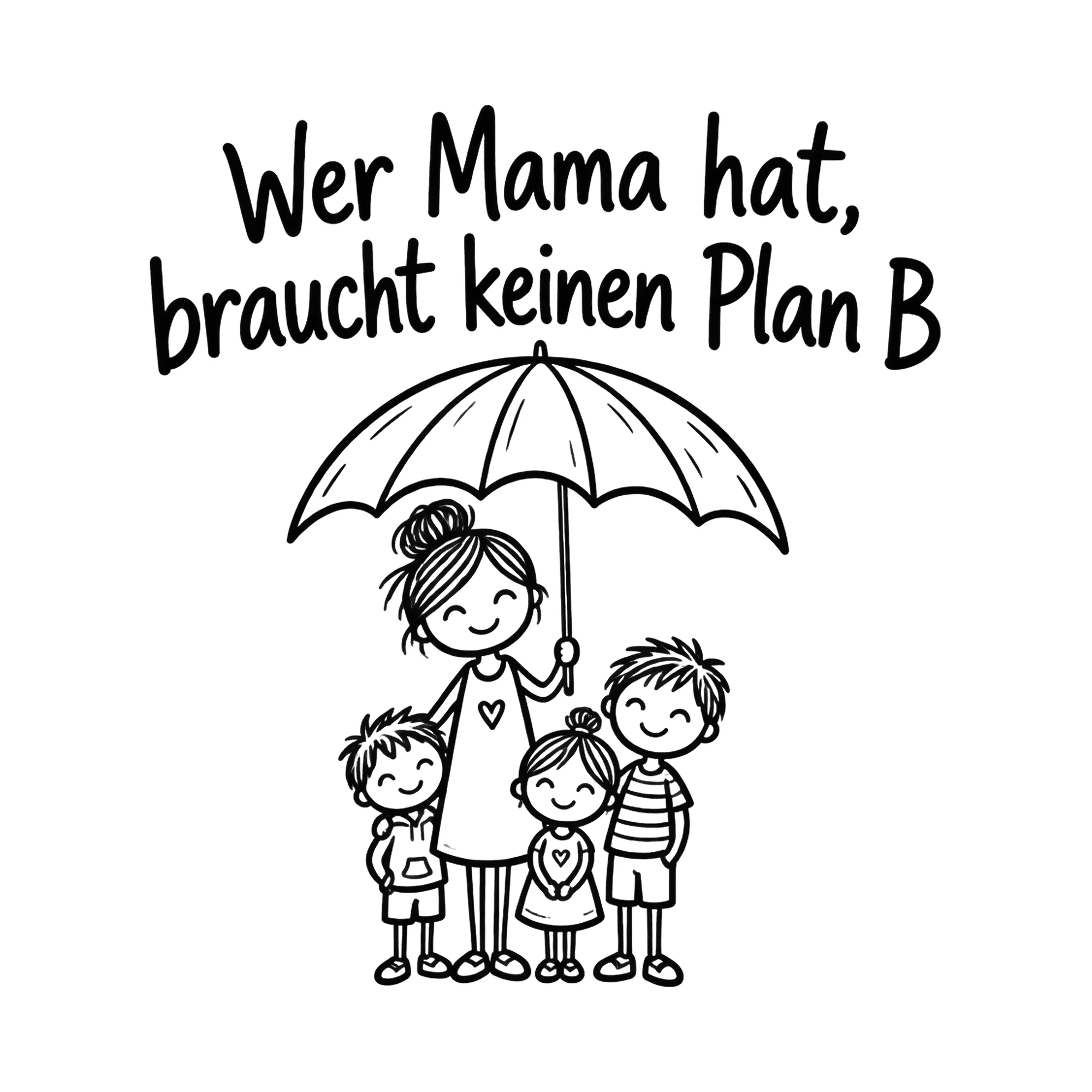Bügelbild Wer Mama hat, braucht keinen Plan B als Grafik auf weißem Hintergrund (BB019184)