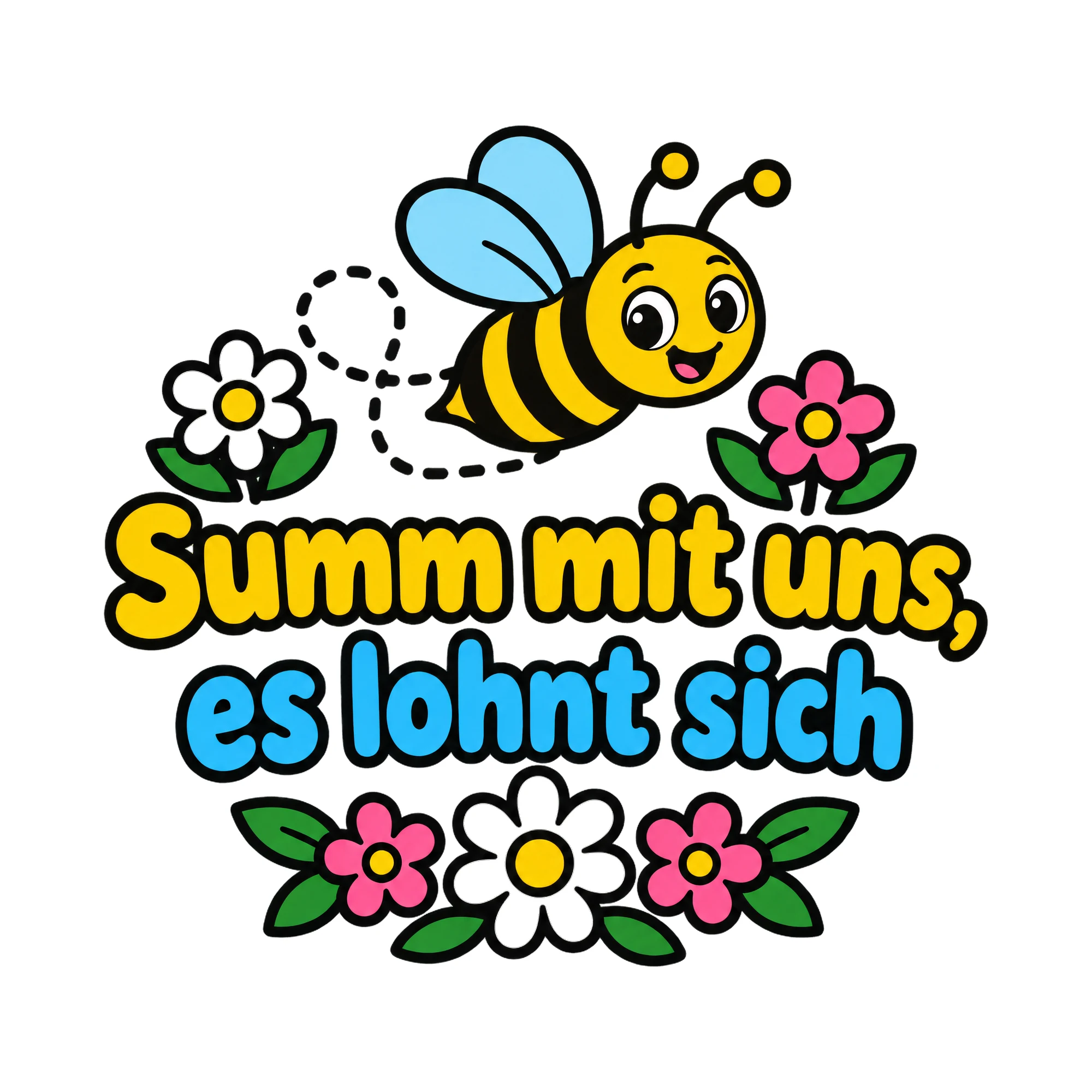Bügelbild Summ mit uns, es lohnt sich als Grafik auf weißem Hintergrund (BB019780)