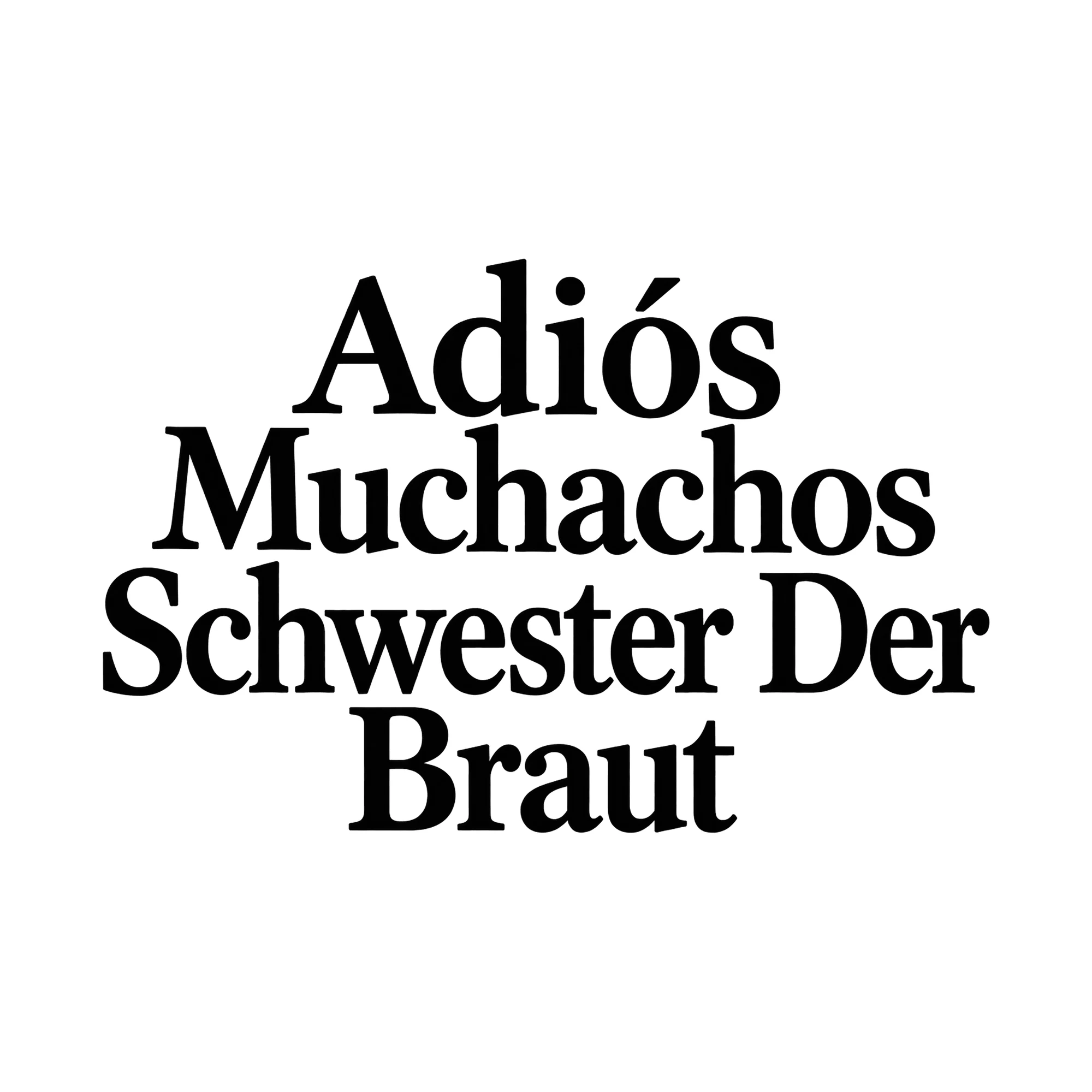 Bügelbild „Adiós Muchachos Schwester der Braut“, JGA Shirt Spruch als Grafik auf weißem Hintergrund (BB015323)