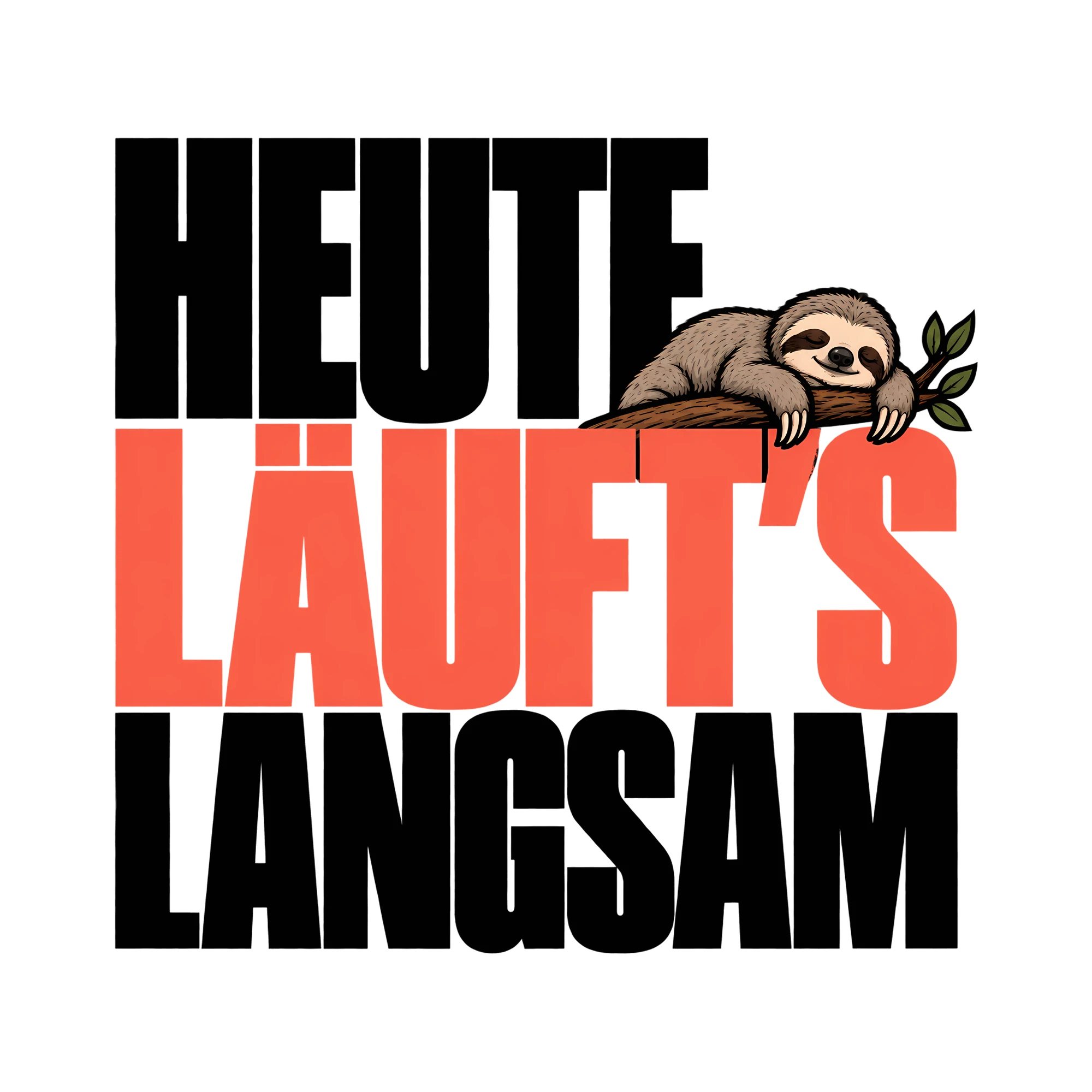 Bügelbild Heute läuft’s langsam als Grafik auf weißem Hintergrund (BB012849)