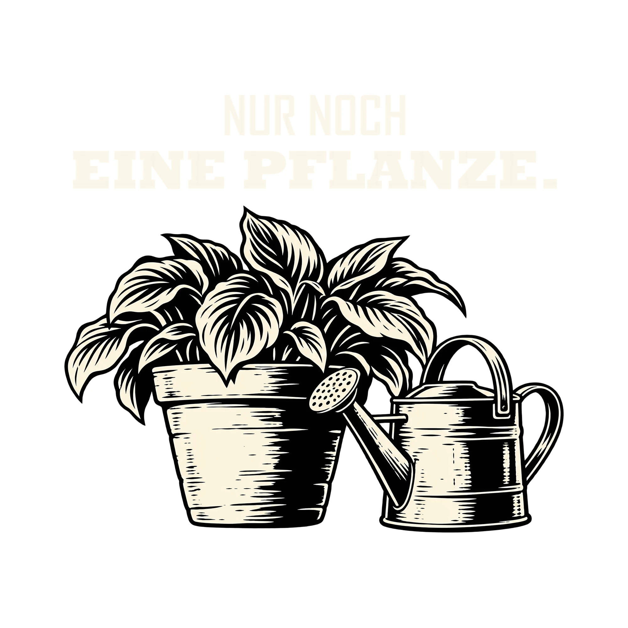 Bügelbild NUR NOCH EINE PFLANZE. als Grafik auf weißem Hintergrund (BB013196)