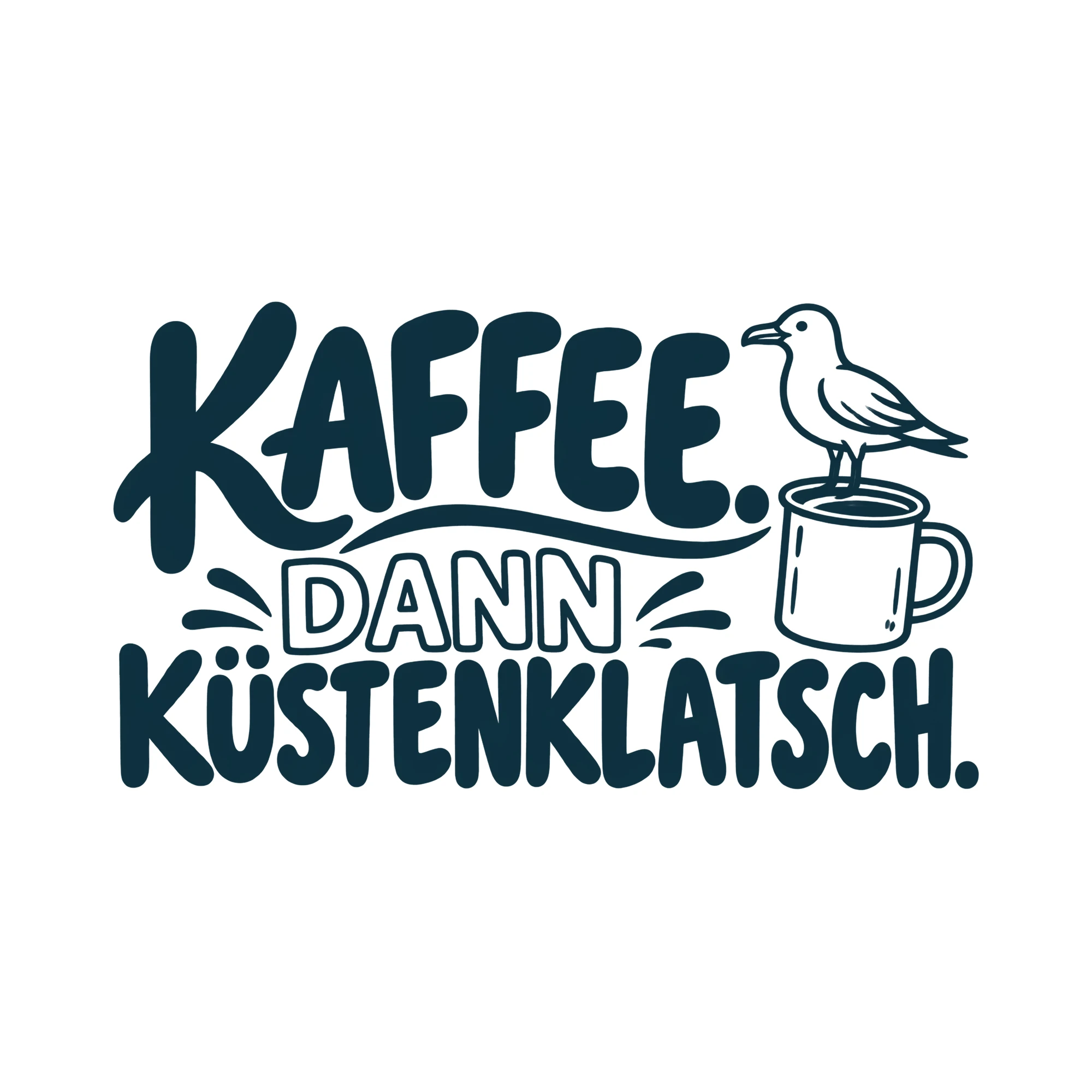 Bügelbild KAFFEE. DANN KÜSTENKLATSCH. als Grafik auf weißem Hintergrund (BB012069)