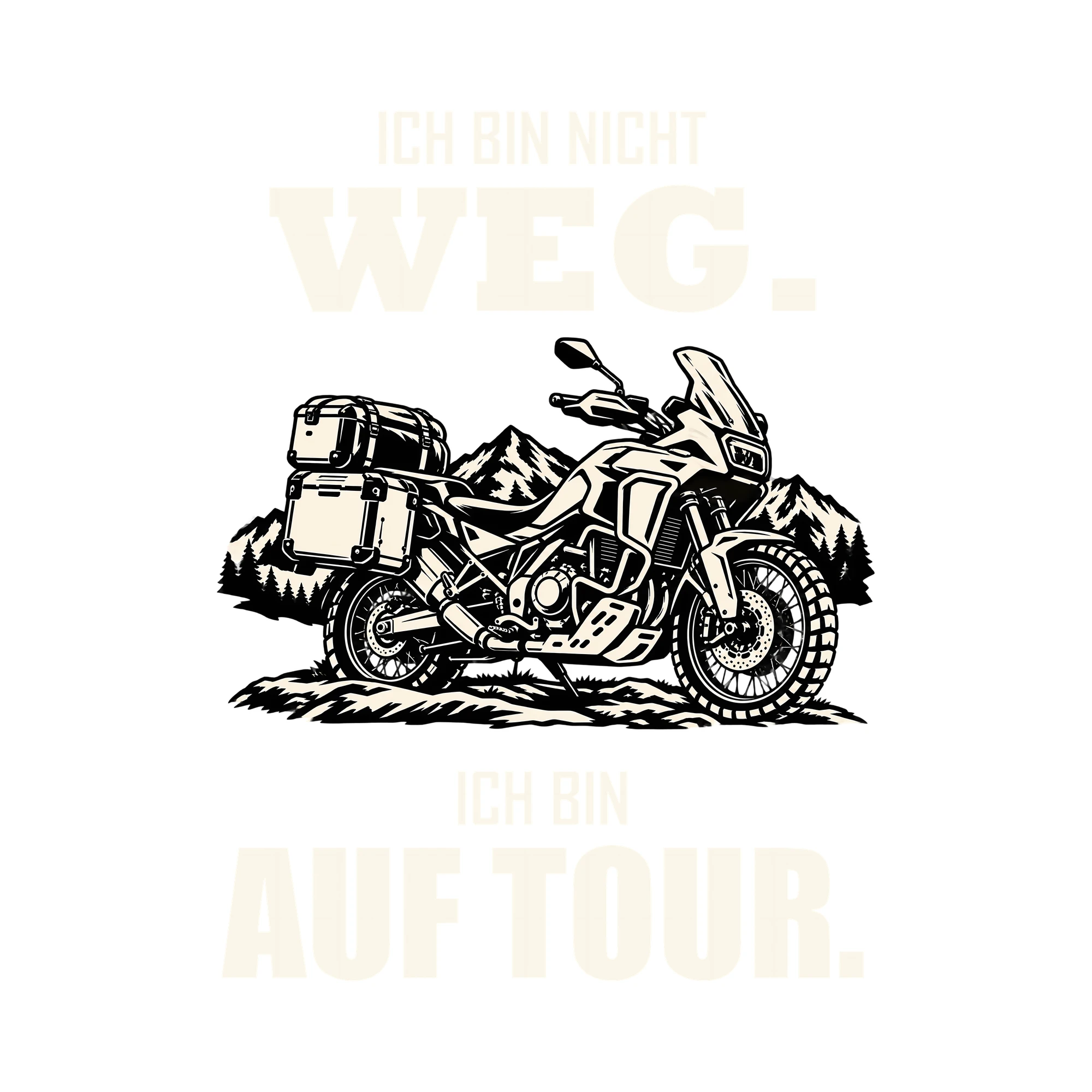 Bügelbild ICH BIN NICHT WEG. ICH BIN AUF TOUR. als Grafik auf weißem Hintergrund (BB012738)