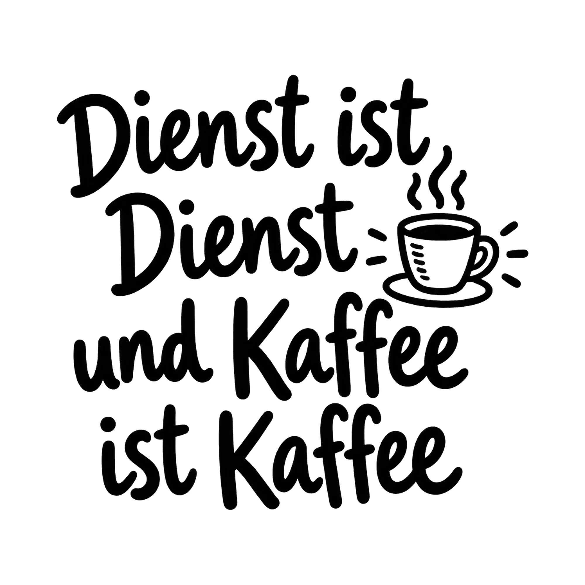 Bügelbild Dienst ist Dienst und Kaffee ist Kaffee als Grafik auf weißem Hintergrund (BB018605)