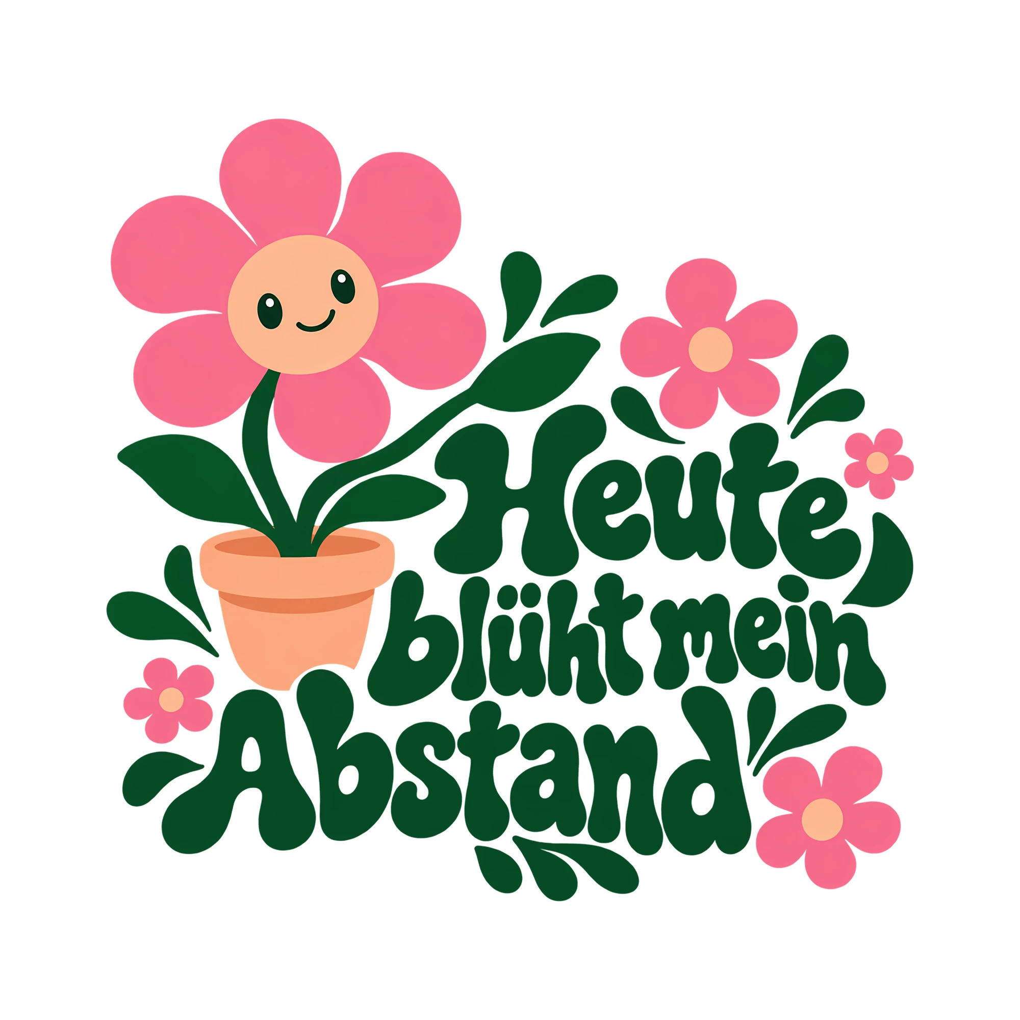 Bügelbild Heute blüht mein Abstand als Grafik auf weißem Hintergrund (BB012955)