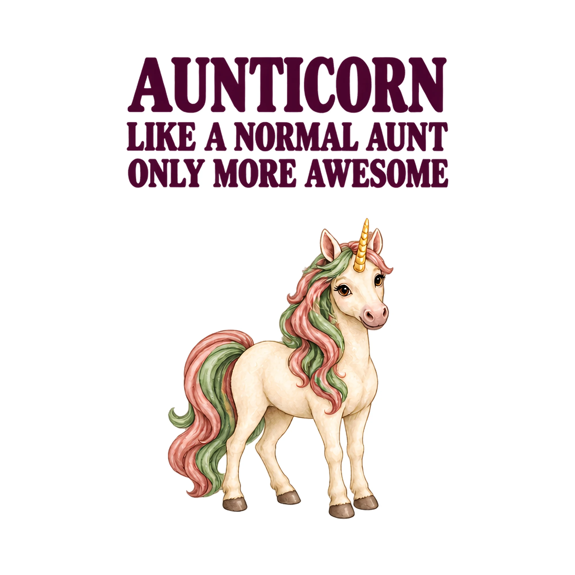 Bügelbild AUNTICORN LIKE A NORMAL AUNT ONLY MORE AWESOME als Grafik auf weißem Hintergrund (BB021211)