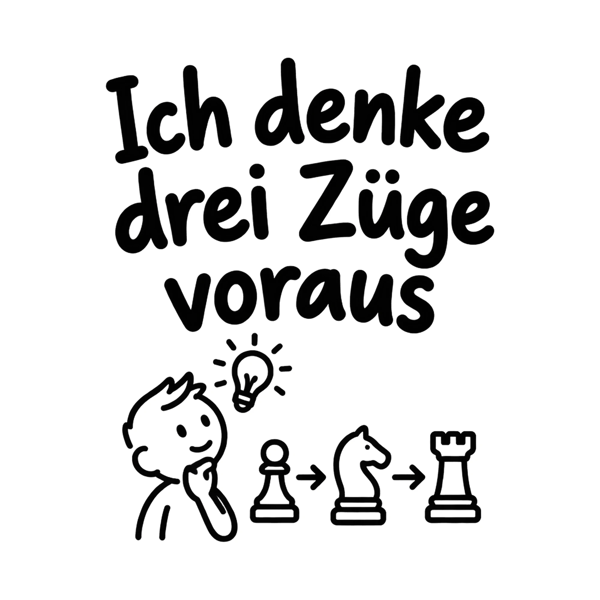 Bügelbild Ich denke drei Züge voraus als Grafik auf weißem Hintergrund (BB019364)