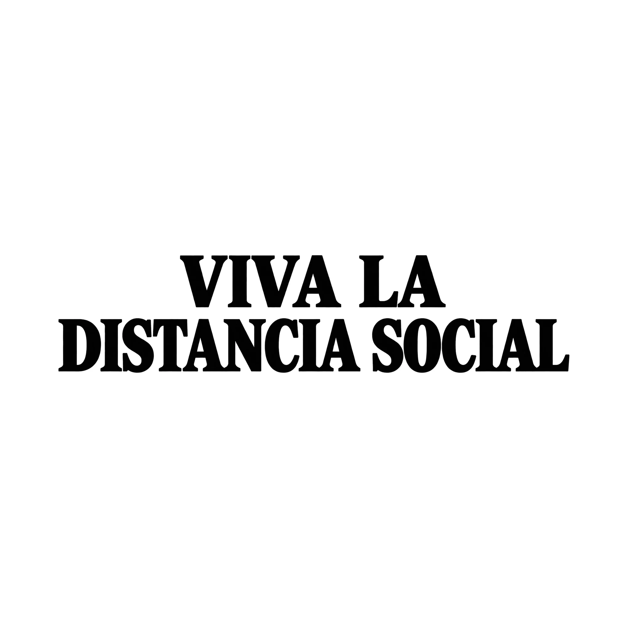 Bügelbild Viva La Distancia Social, Lustiger Shirt Spruch als Grafik auf weißem Hintergrund (BB015766)