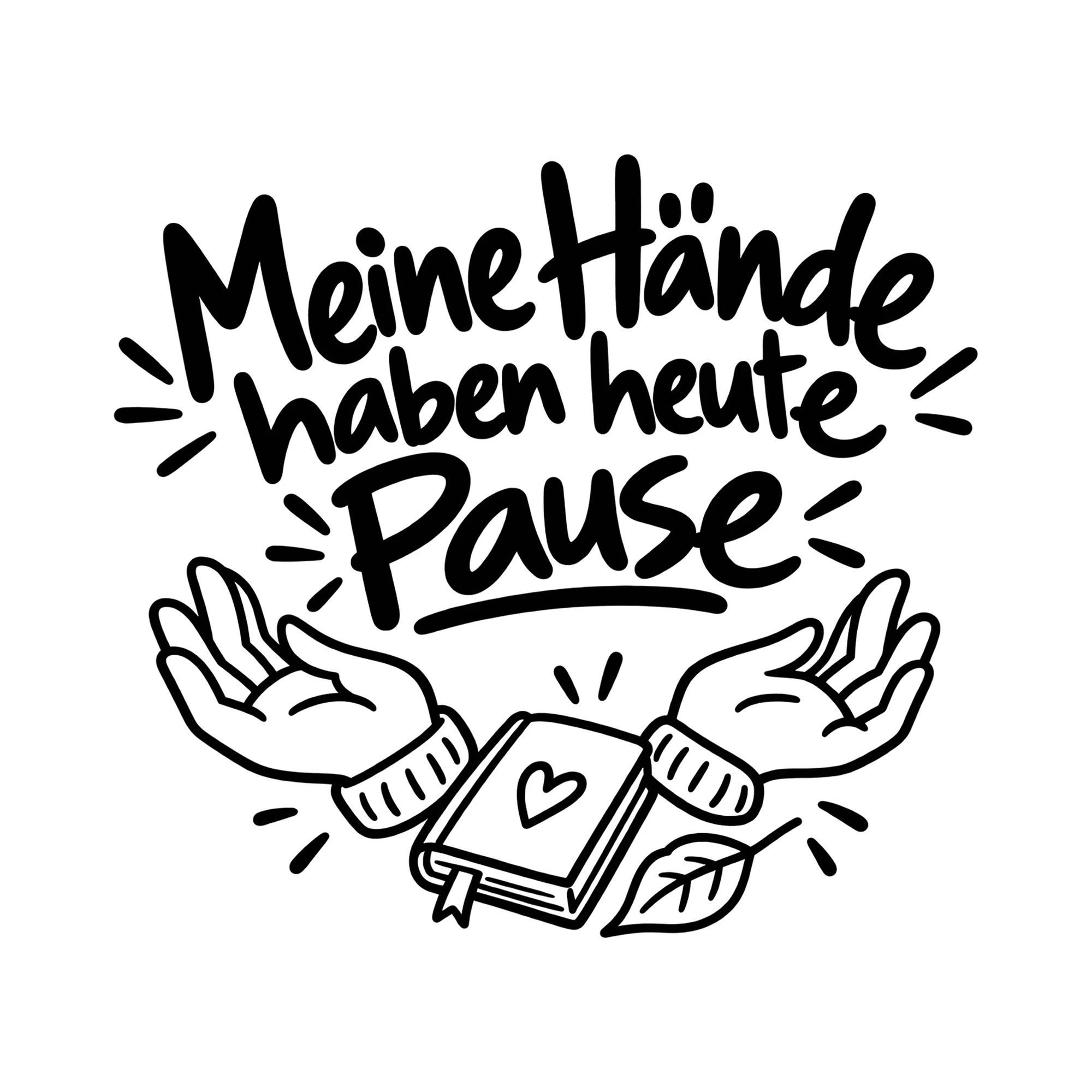 Bügelbild Meine Hände haben heute Pause als Grafik auf weißem Hintergrund (BB014319)