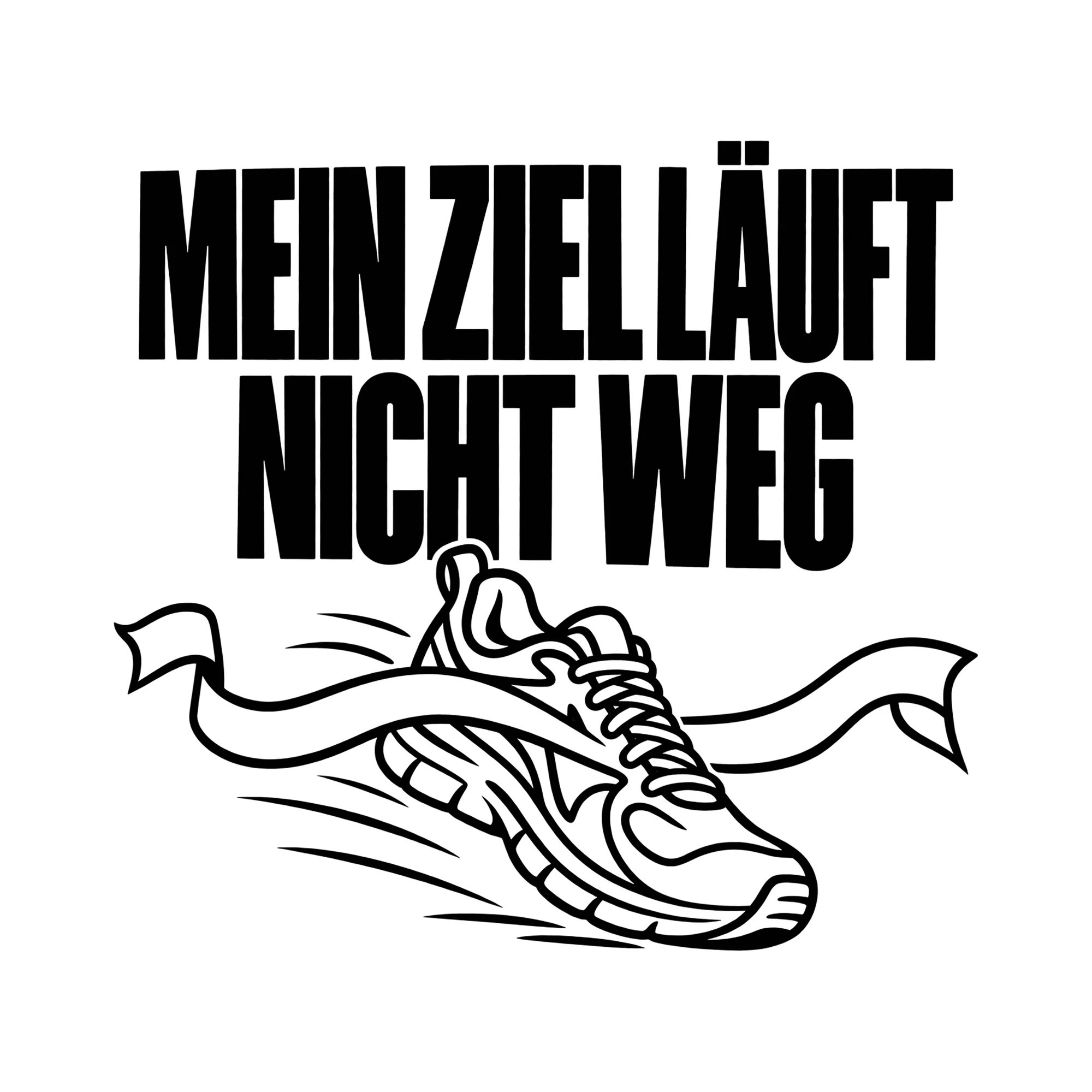 Bügelbild MEIN ZIEL LÄUFT NICHT WEG als Grafik auf weißem Hintergrund (BB013813)