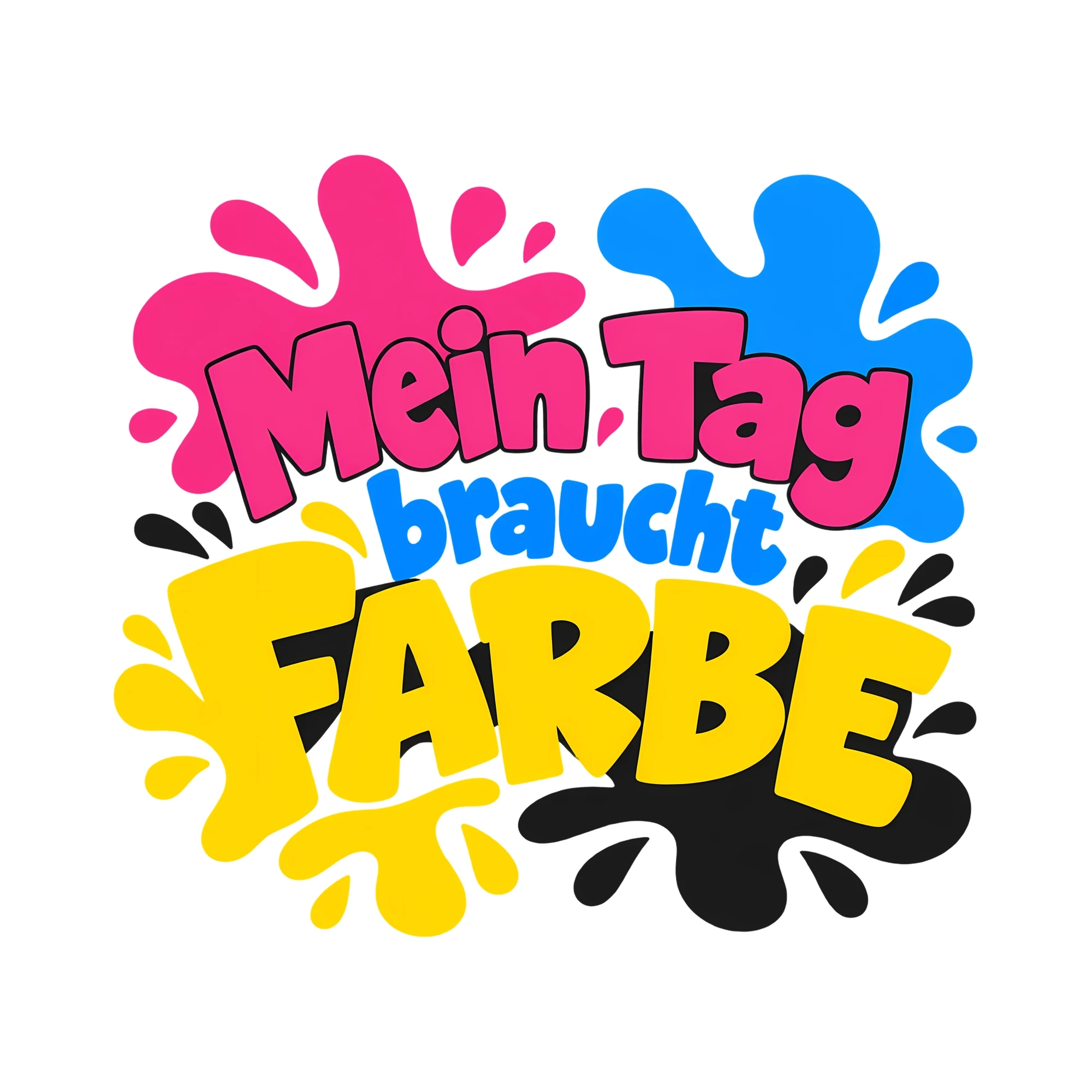 Bügelbild Mein Tag braucht Farbe als Grafik auf weißem Hintergrund (BB013052)