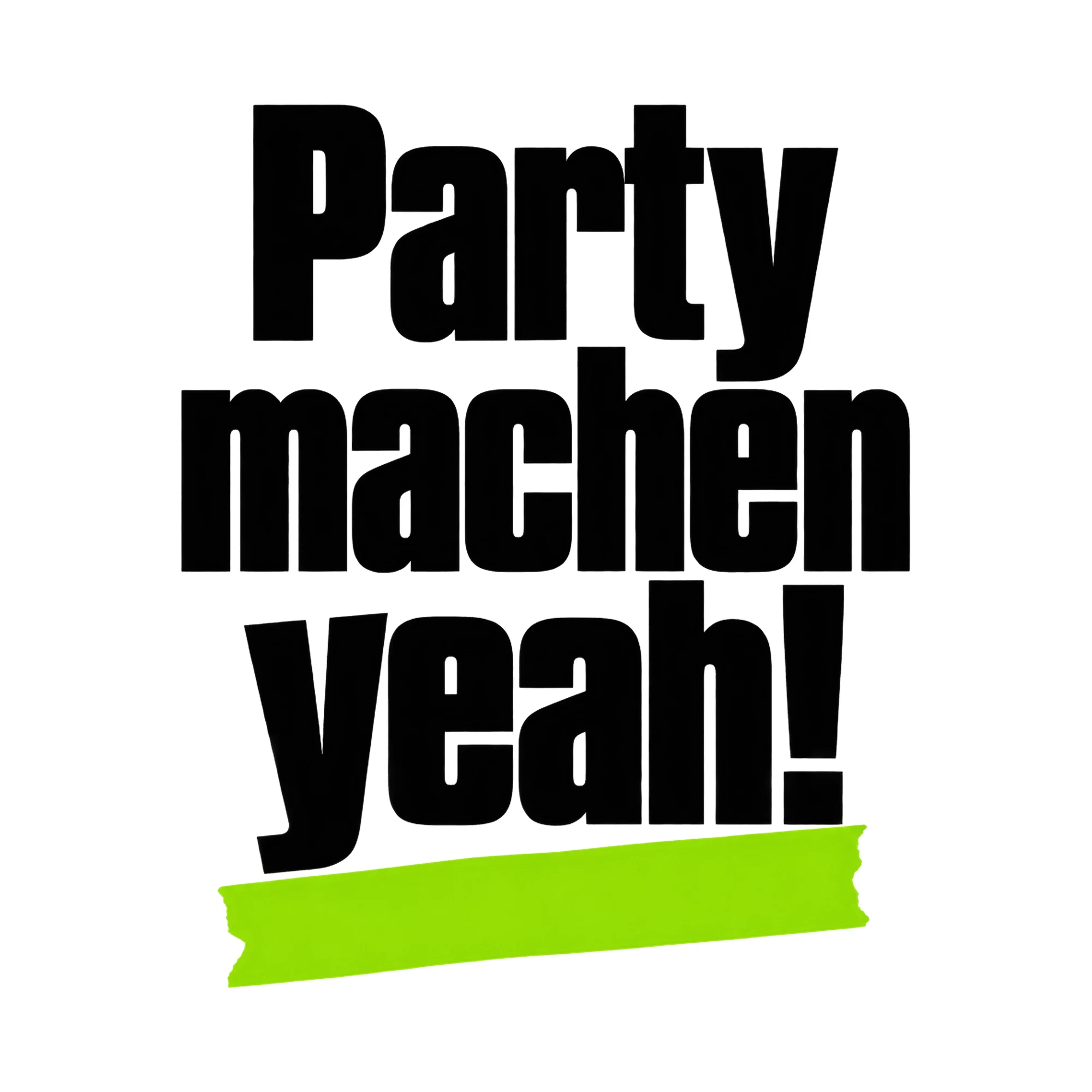 Bügelbild Party machen, yeah!, Party Shirt Spruch als Grafik auf weißem Hintergrund (BB017056)