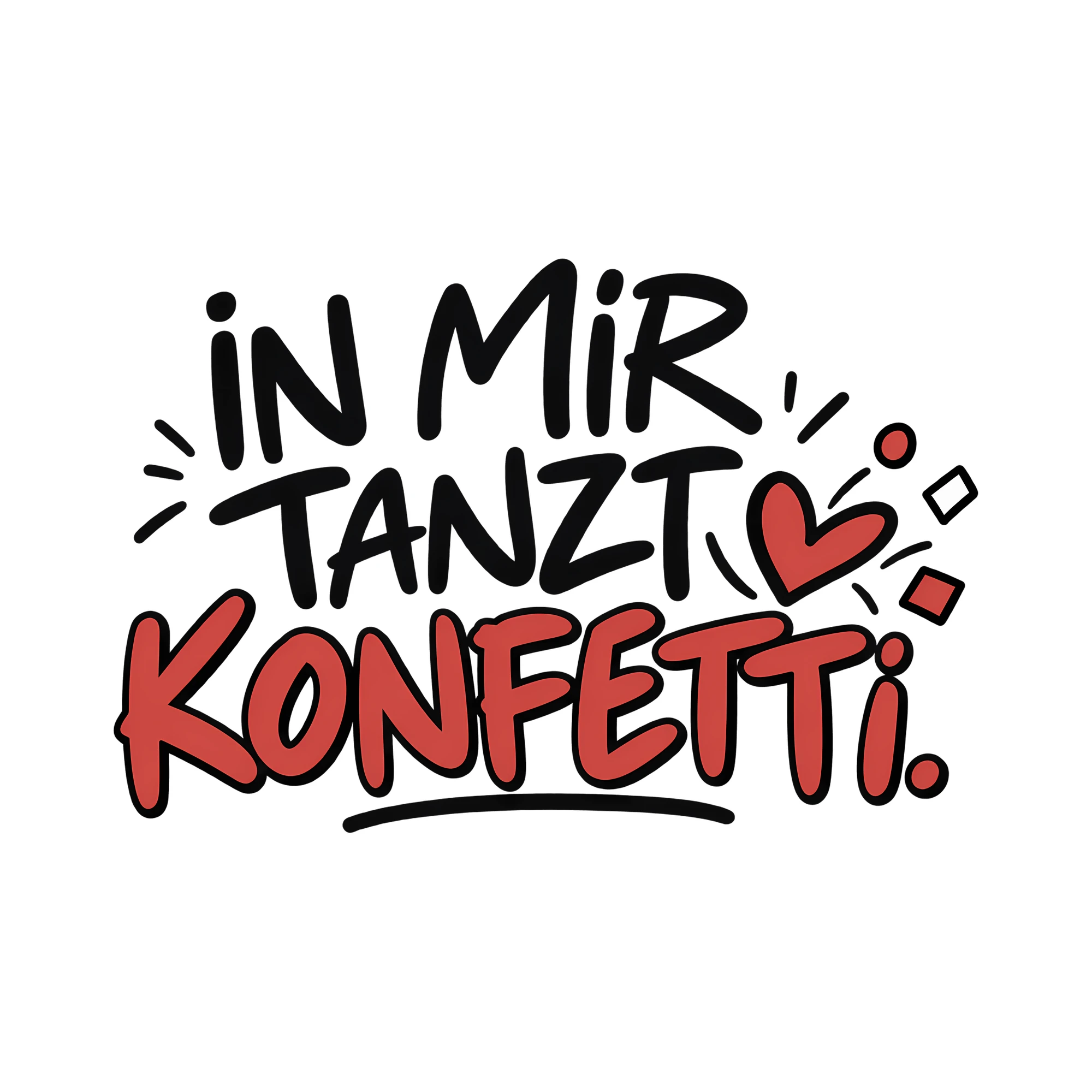Bügelbild IN MIR TANZT KONFETTI. als Grafik auf weißem Hintergrund (BB011857)