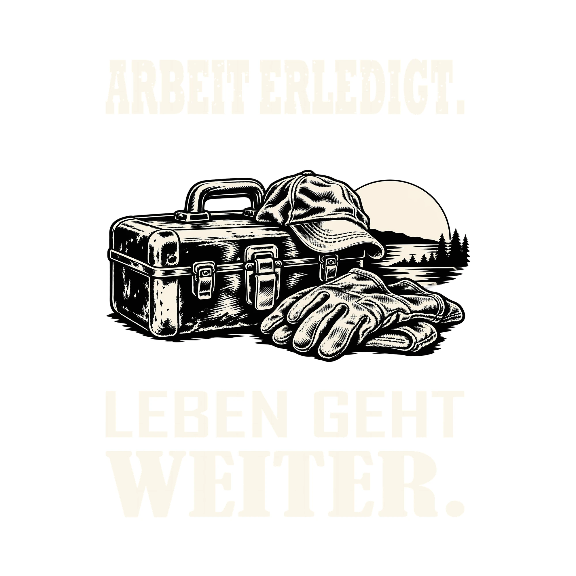 Bügelbild ARBEIT ERLEDIGT. LEBEN GEHT WEITER. als Grafik auf weißem Hintergrund (BB011483)