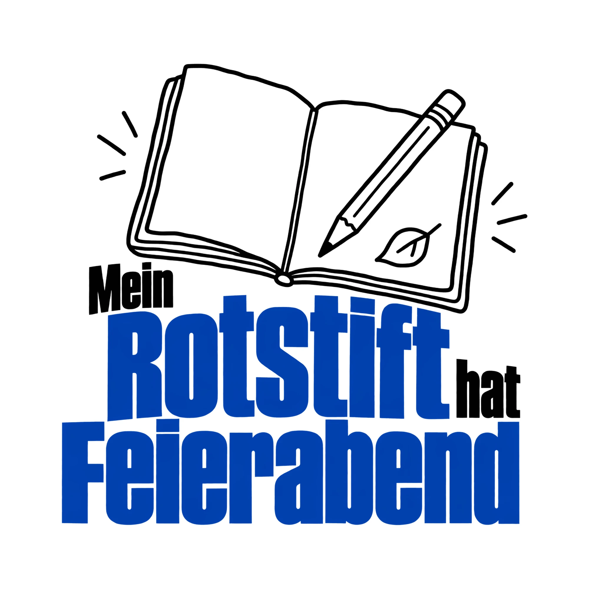 Bügelbild Mein Rotstift hat Feierabend als Grafik auf weißem Hintergrund (BB011972)