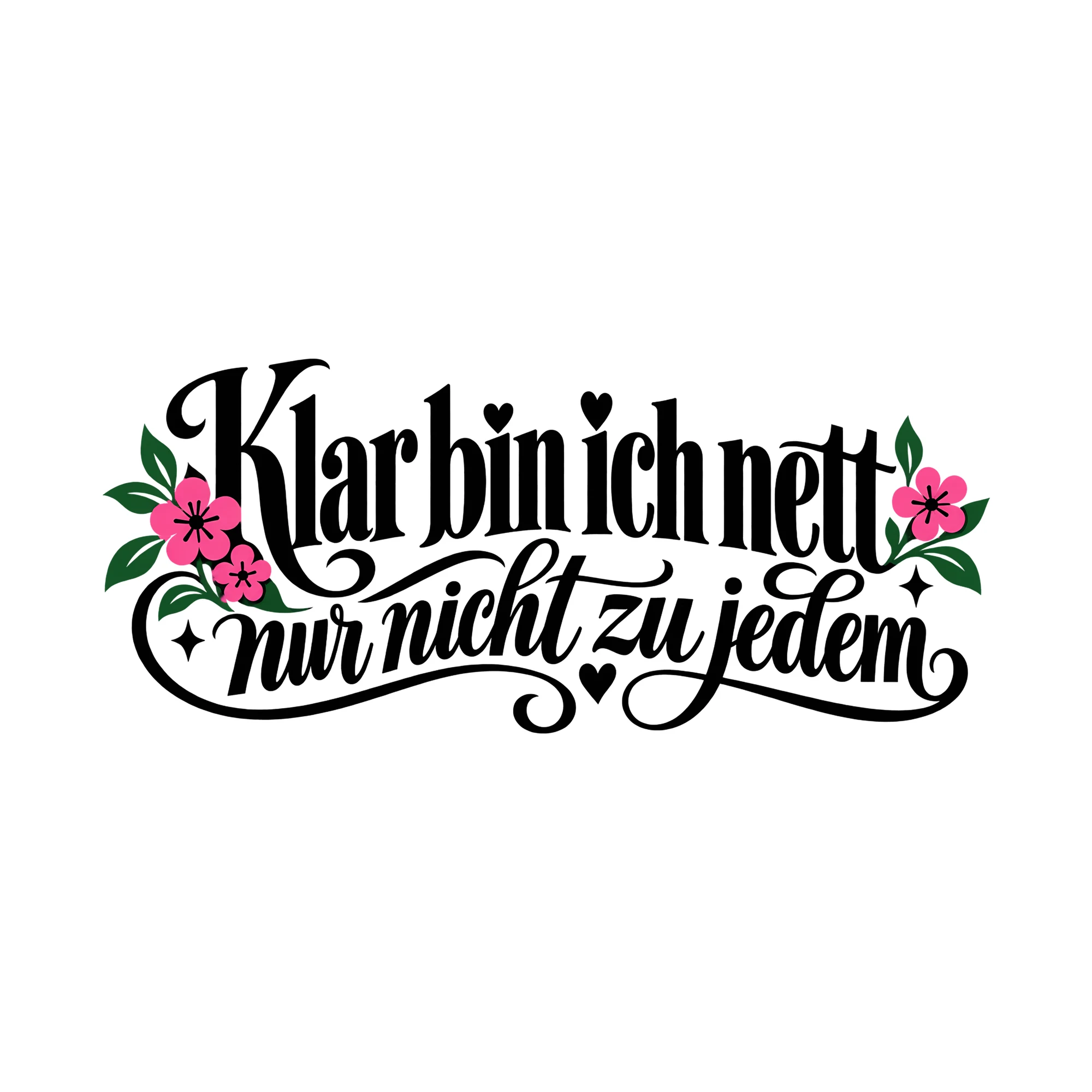 Bügelbild Klar bin ich nett, nur nicht zu jedem, Lustiger Shirt Spruch als Grafik auf weißem Hintergrund (BB014758)