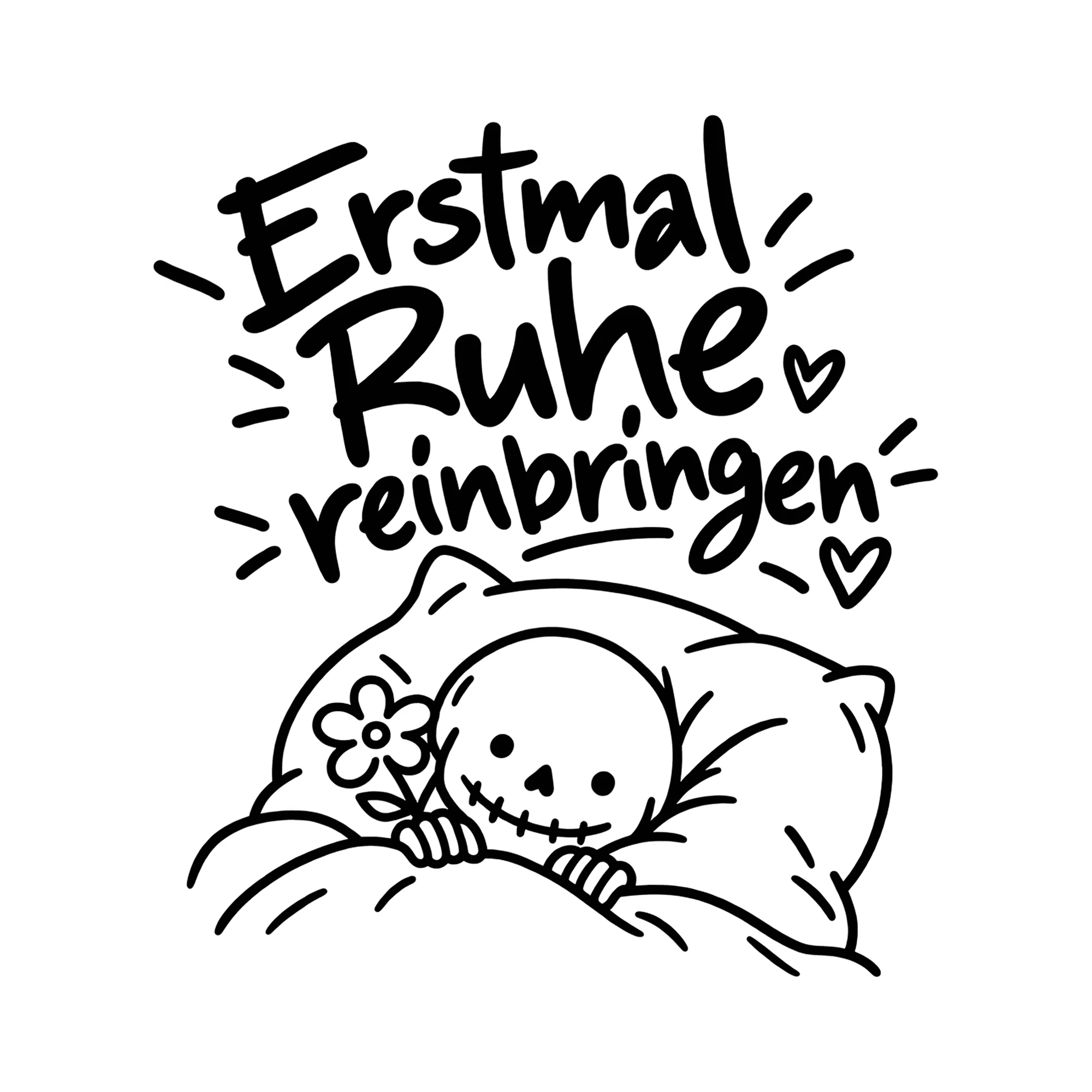 Bügelbild Erstmal Ruhe reinbringen als Grafik auf weißem Hintergrund (BB014240)