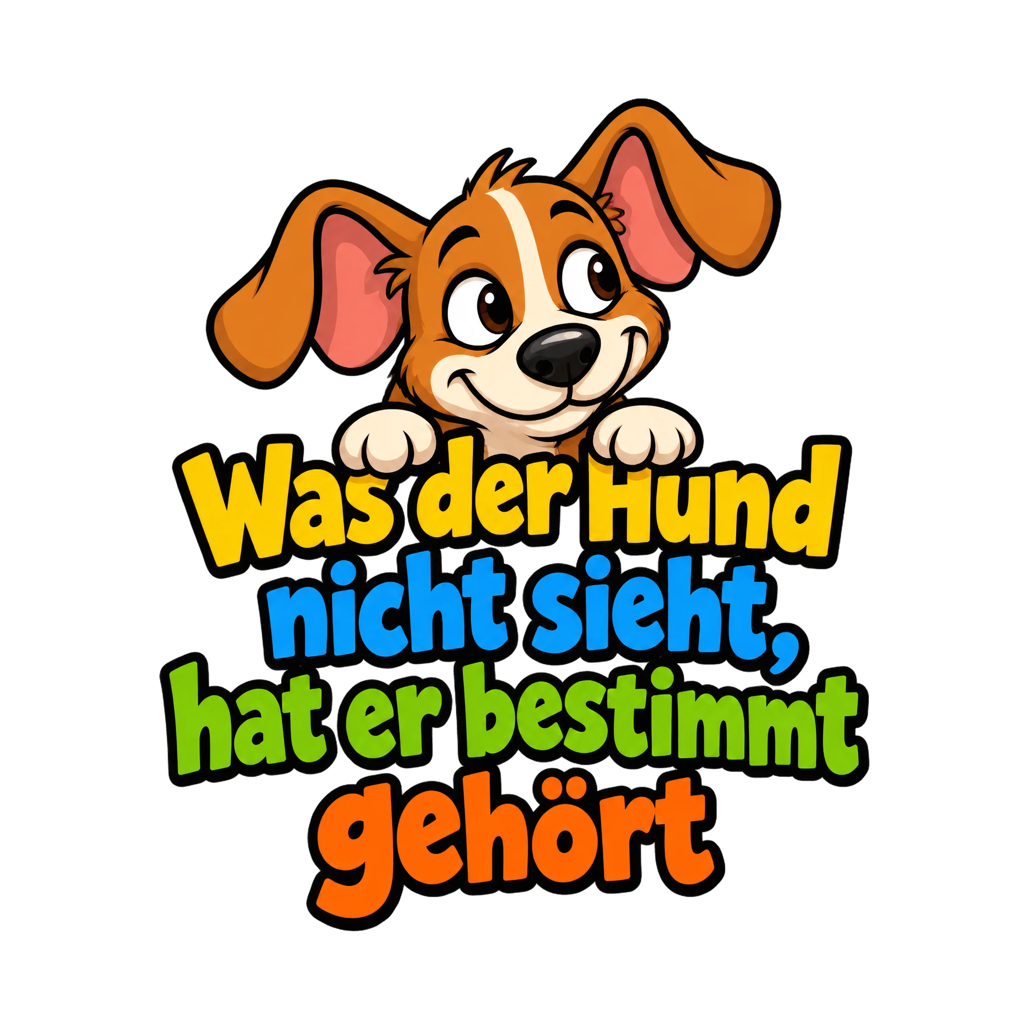 Bügelbild Was der Hund nicht sieht, hat er bestimmt gehört, Tiere Shirt Spruch als Grafik auf weißem Hintergrund (BB016563)